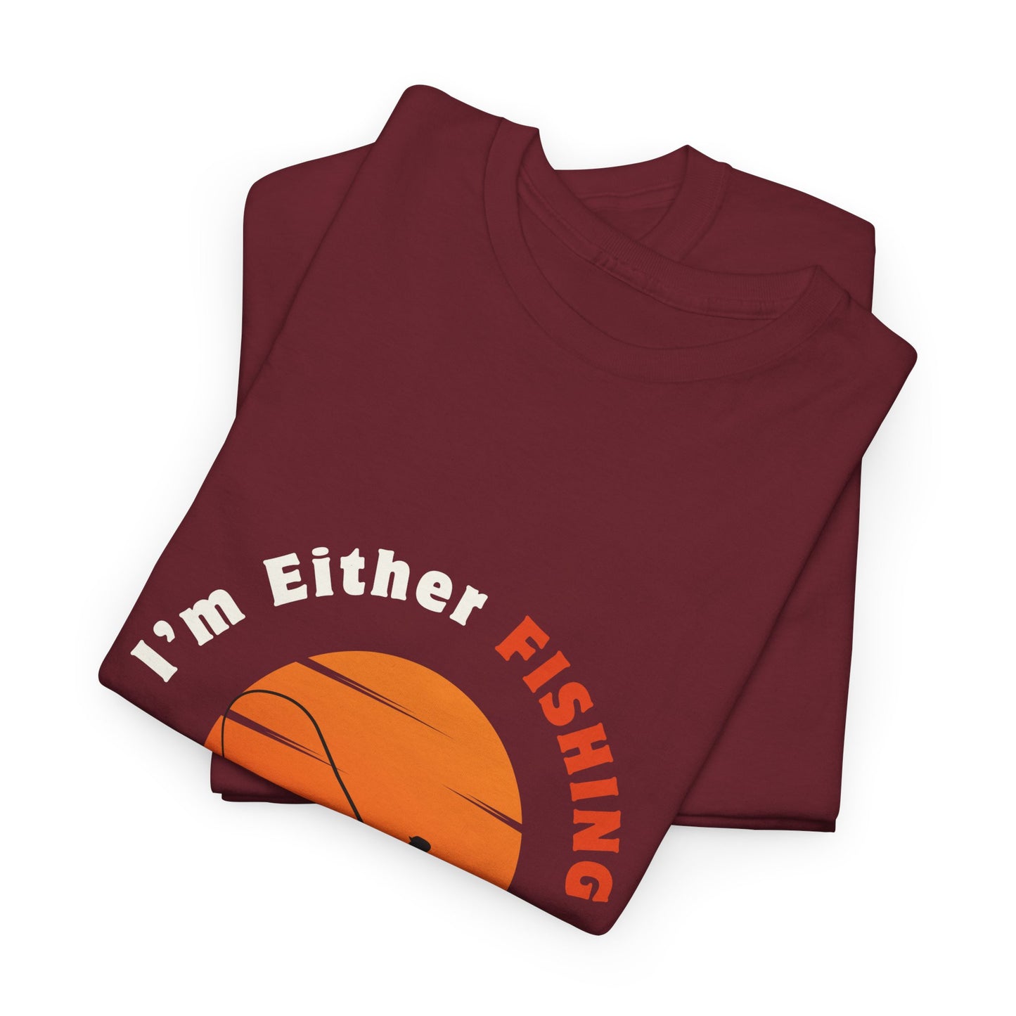 "I'm Either Fishing or Thinking About It" Unisex Heavy Cotton Tee - Relaxed Fit Fishing Apparel