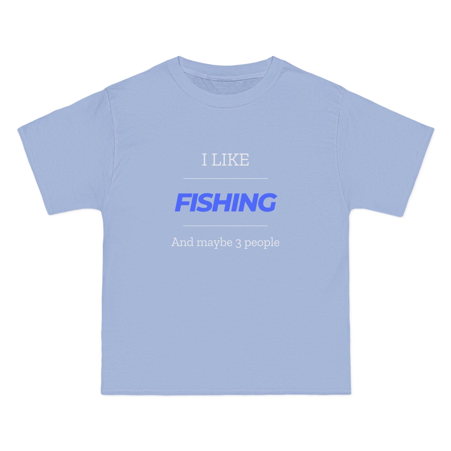 "I Like Fishing and Maybe 3 People" Beefy-T® Short-Sleeve T-Shirt. #fishing #fish #fisherman #outdoors #dadgift