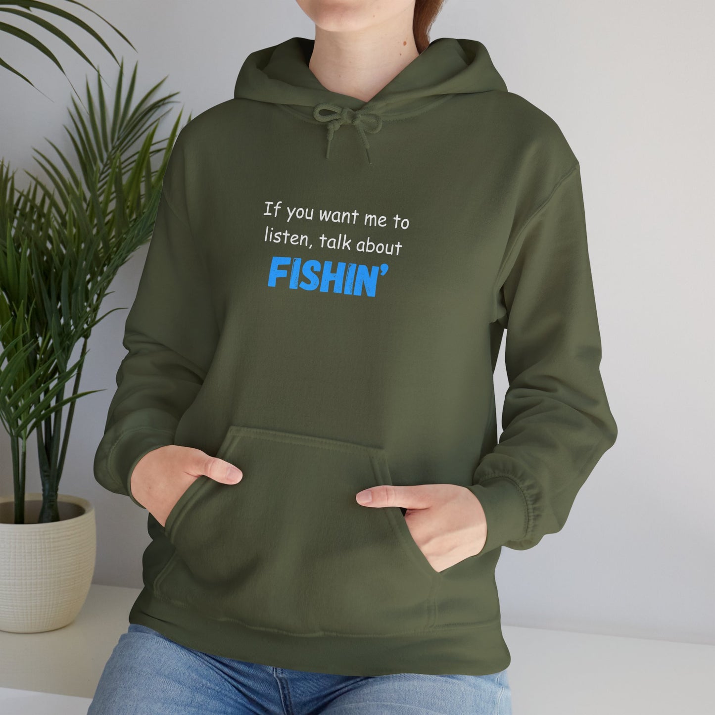 "If You Want Me to Listen, Talk About Fishin'" - Funny Fishing Hoodie for Outdoors Enthusiasts