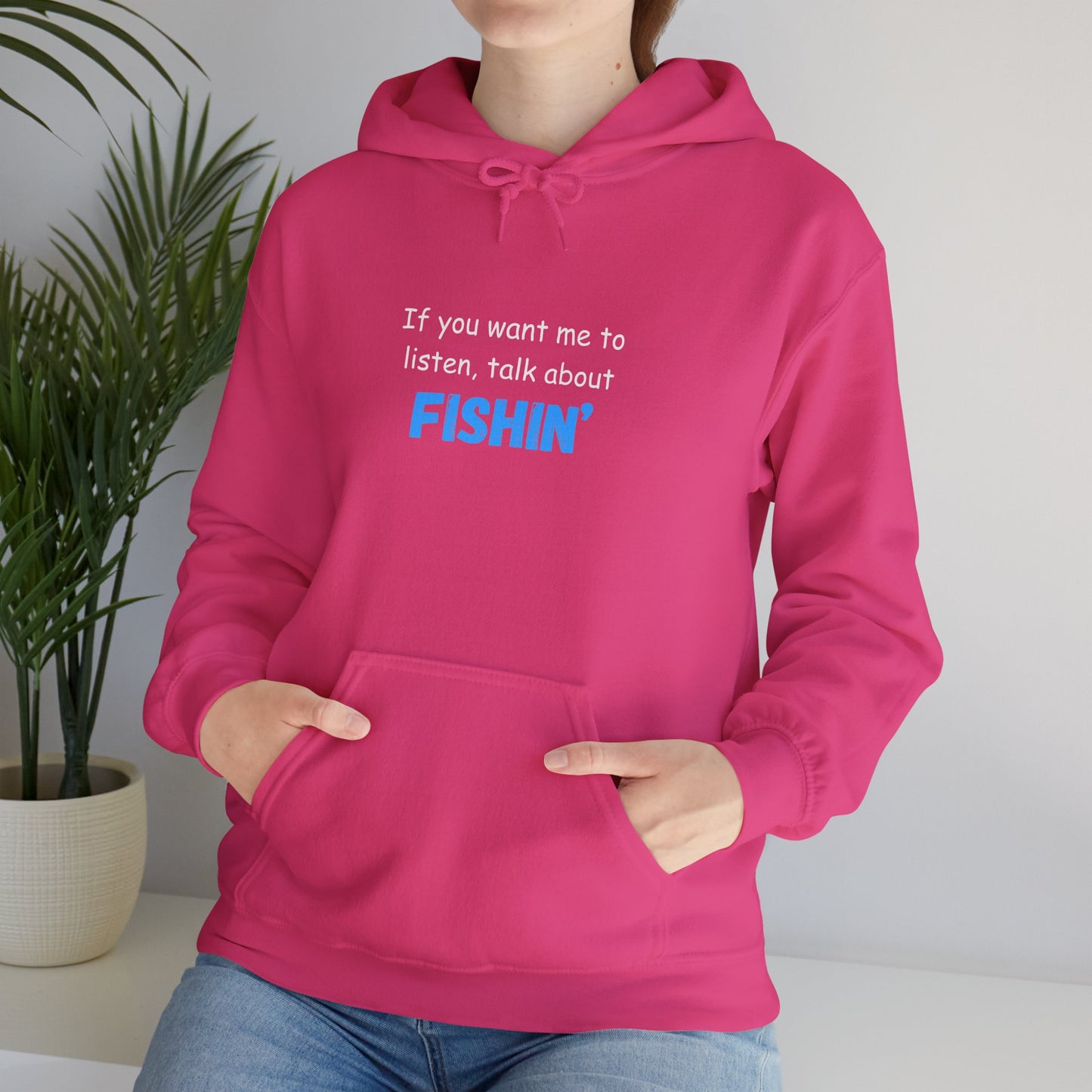 "If You Want Me to Listen, Talk About Fishin'" - Funny Fishing Hoodie for Outdoors Enthusiasts