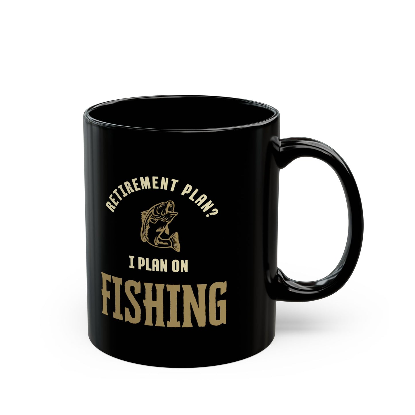 "Retirement Plan? I Plan On Fishing" Black Mug (11oz, 15oz)