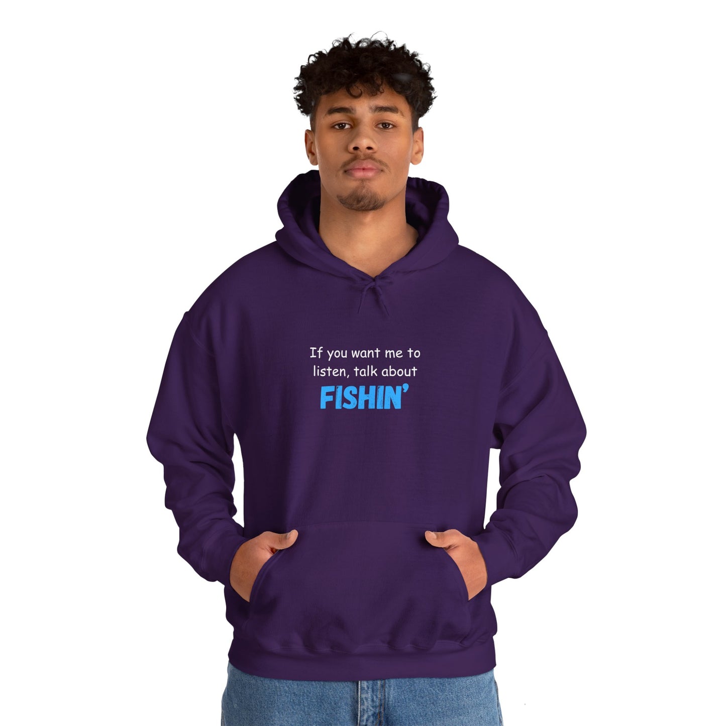 "If You Want Me to Listen, Talk About Fishin'" - Funny Fishing Hoodie for Outdoors Enthusiasts