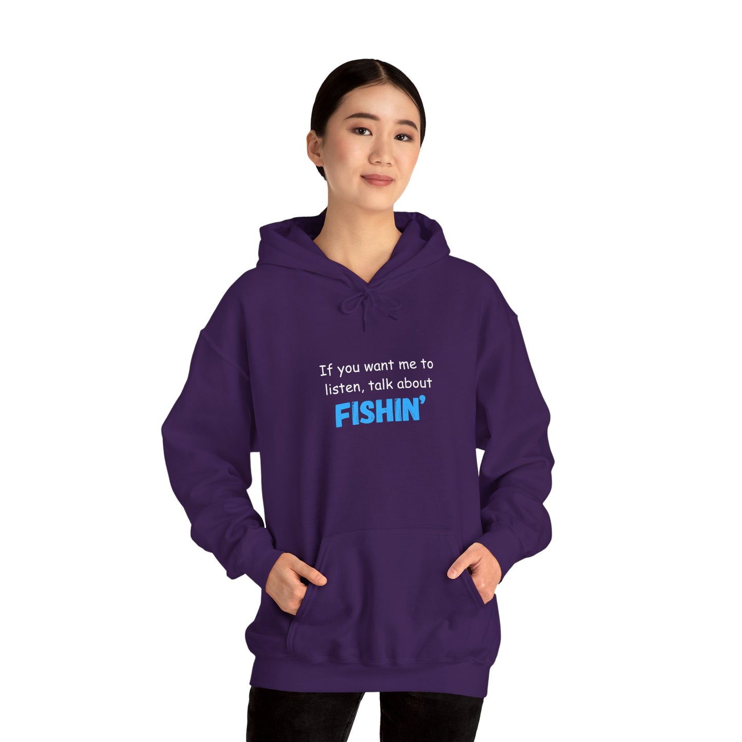 "If You Want Me to Listen, Talk About Fishin'" - Funny Fishing Hoodie for Outdoors Enthusiasts