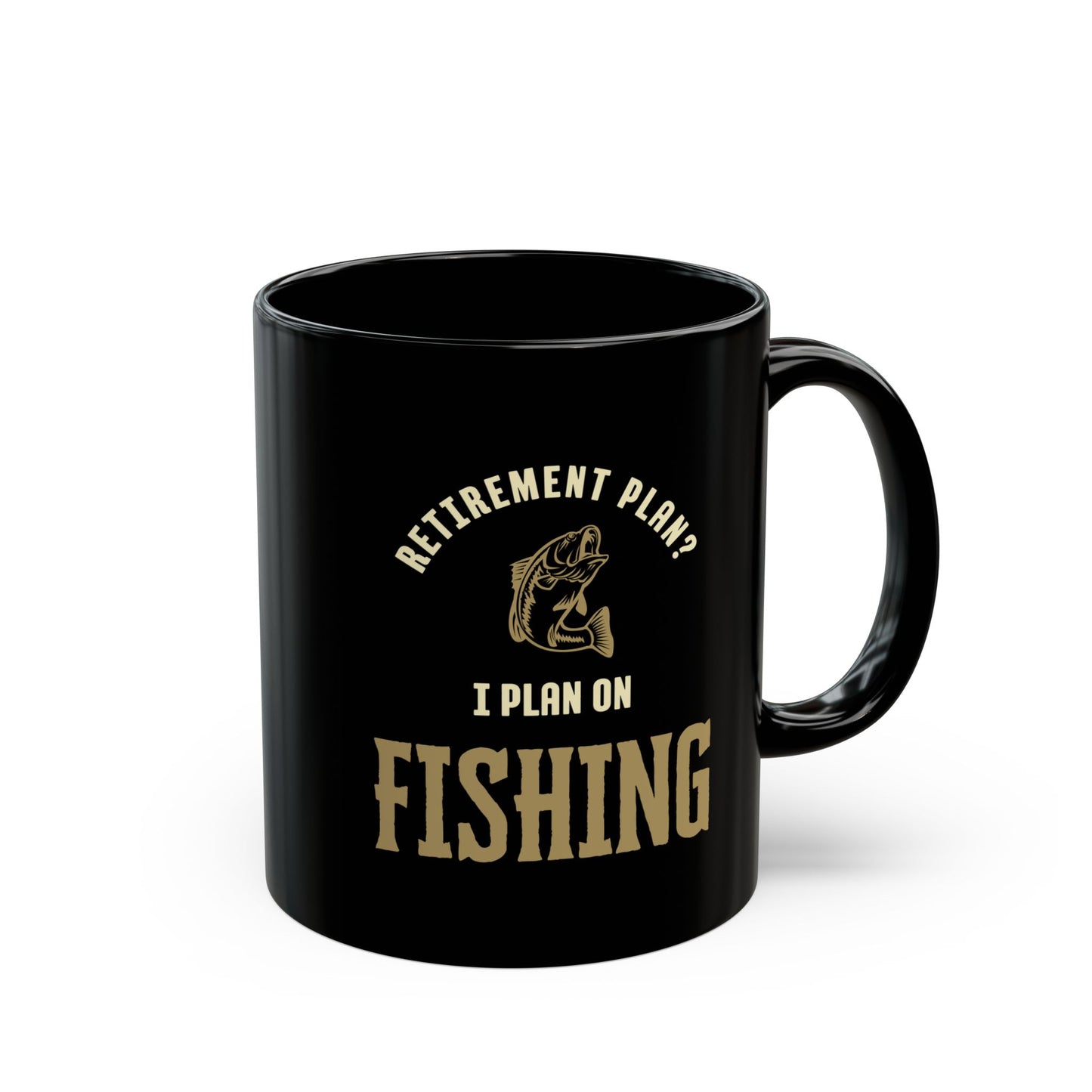 "Retirement Plan? I Plan On Fishing" Black Mug (11oz, 15oz)