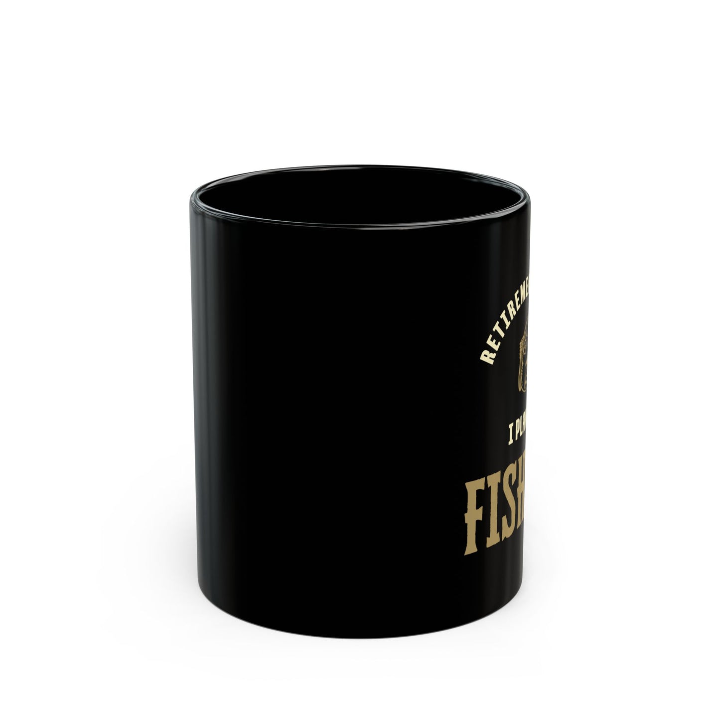"Retirement Plan? I Plan On Fishing" Black Mug (11oz, 15oz)
