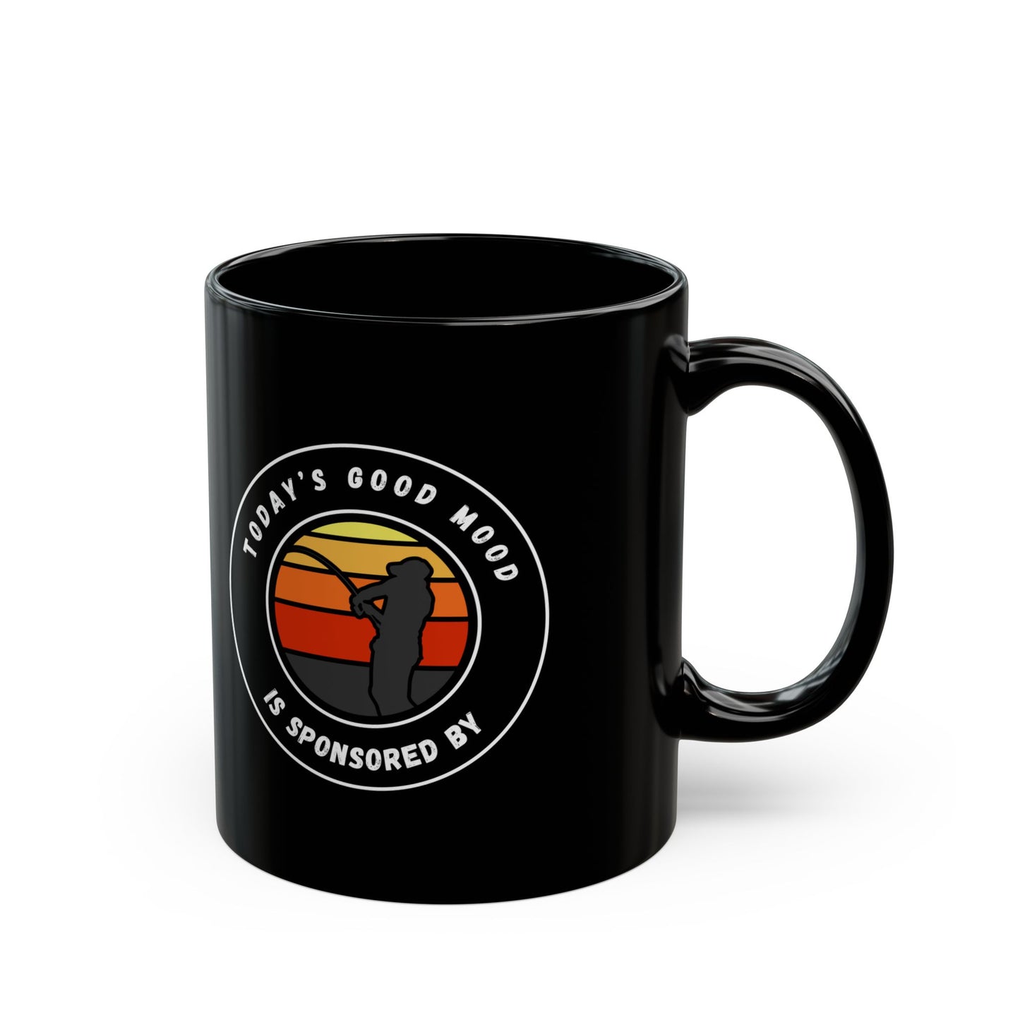 "Today's Good Mood Is Sponsored By Fishing" Black Mug (11oz, 15oz)