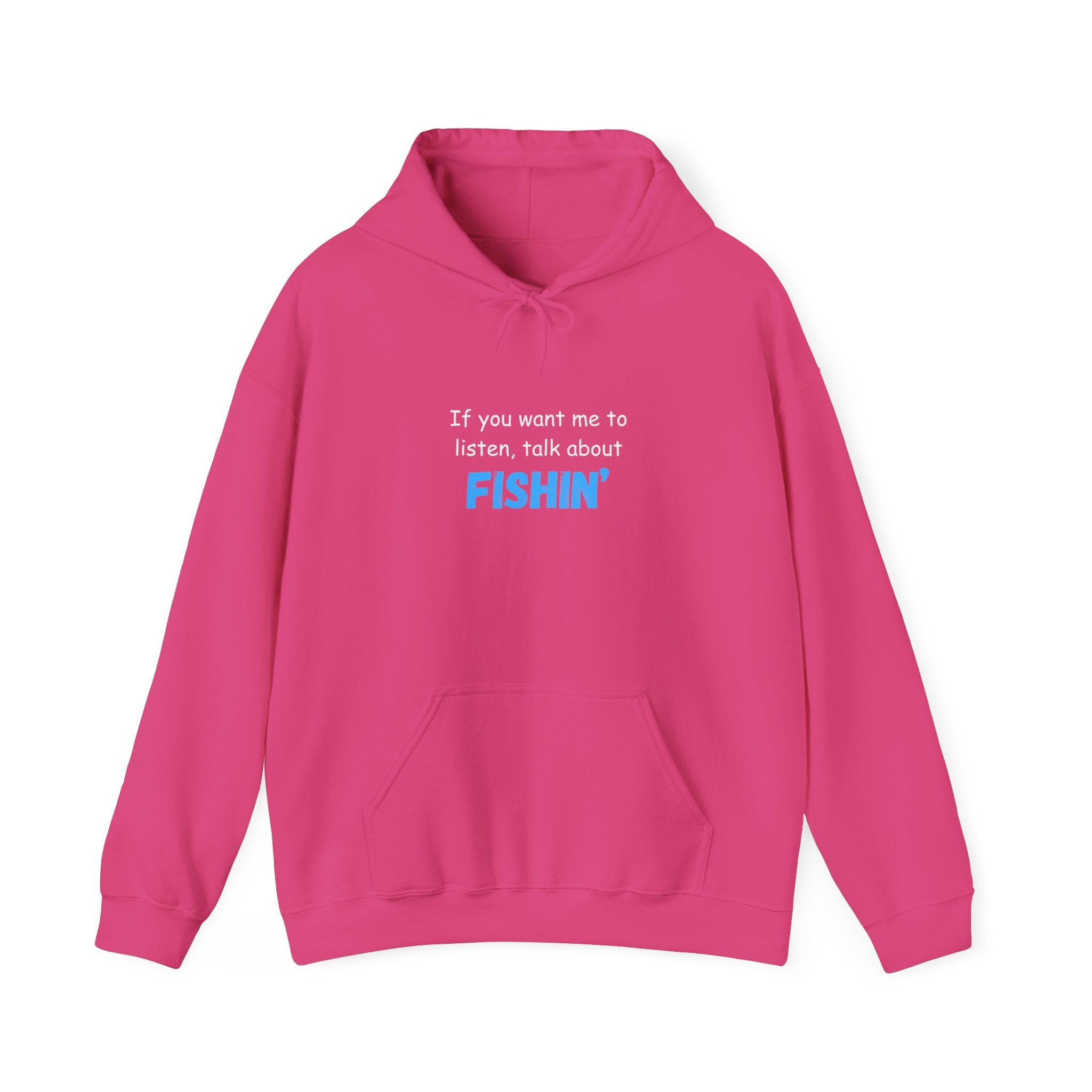 "If You Want Me to Listen, Talk About Fishin'" - Funny Fishing Hoodie for Outdoors Enthusiasts