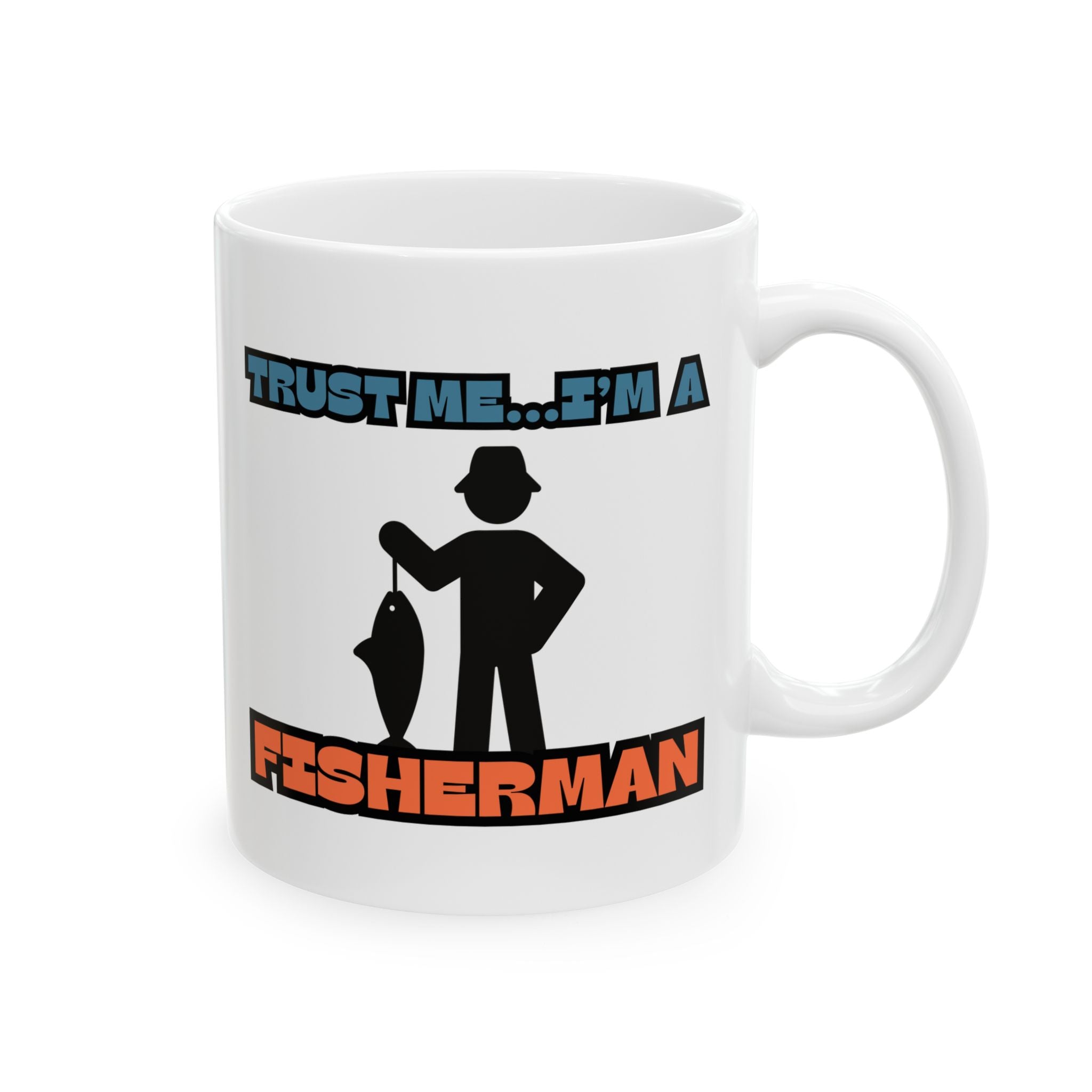 Funny Fishing Ceramic Mug - "Trust Me...I'm a Fisherman" | Perfect Gift for Anglers