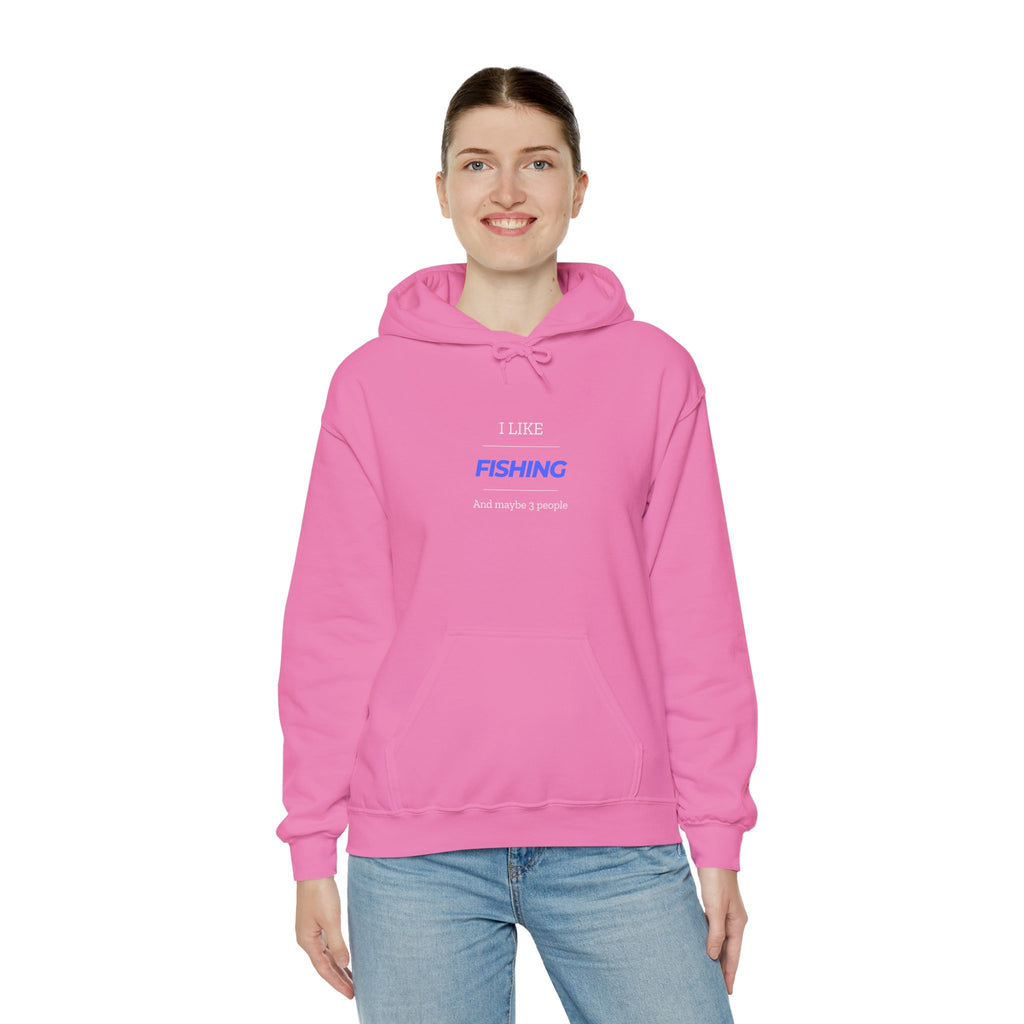 Fishing Enthusiast Hoodie - "I Like Fishing And Maybe 3 People"