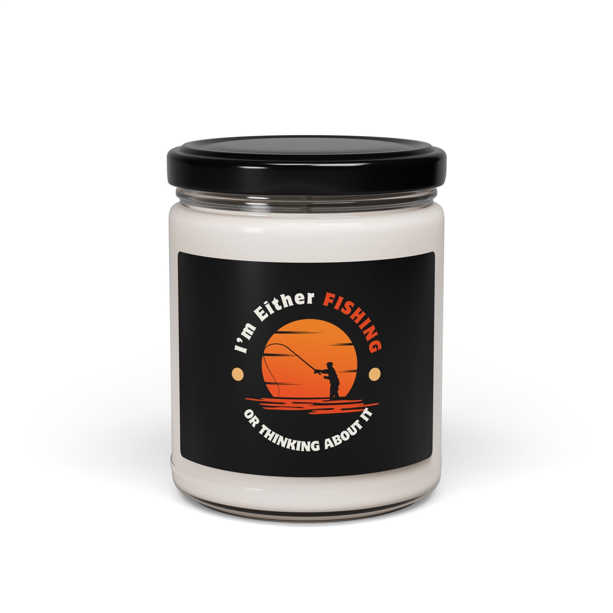 "I'm Either Fishing or Thinking About It" Scented Soy Candle -  Perfect Gift for Fishing Enthusiasts