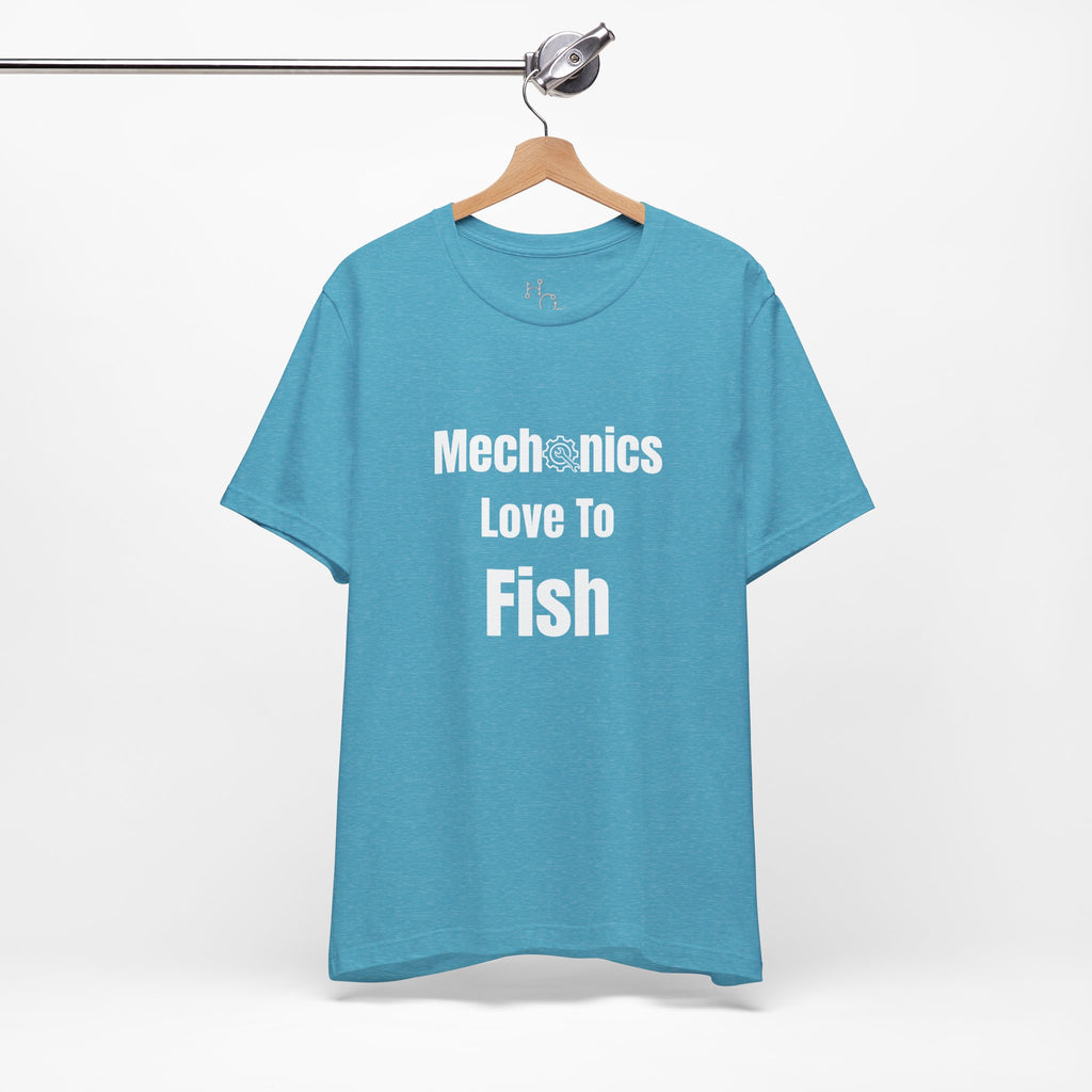 Mechanics Love to Fish T-Shirt — Funny Fishing Tee for Mechanics, Dad Gift