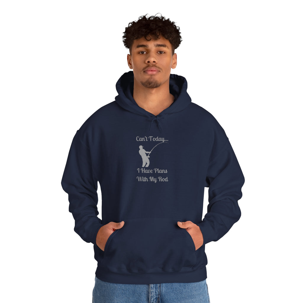 Hooded Sweatshirt - 'Can't Today...I Have Plans With My Rod' Fishing Theme