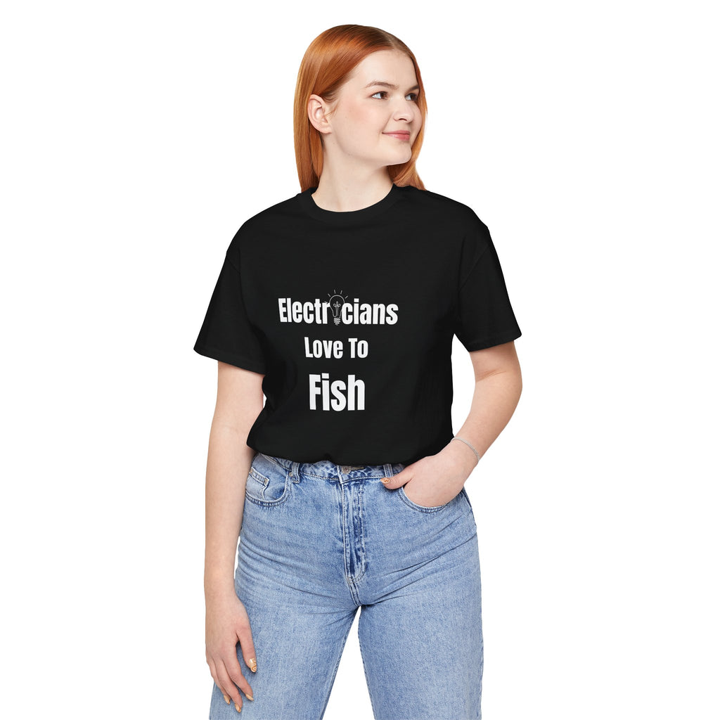 Electricians Love to Fish T-Shirt — Funny Fishing Tee for Electricians