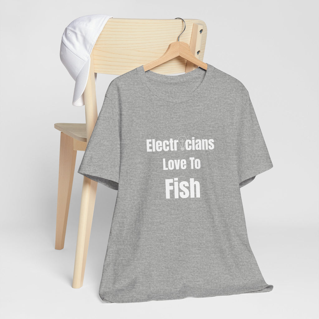 Electricians Love to Fish T-Shirt — Funny Fishing Tee for Electricians