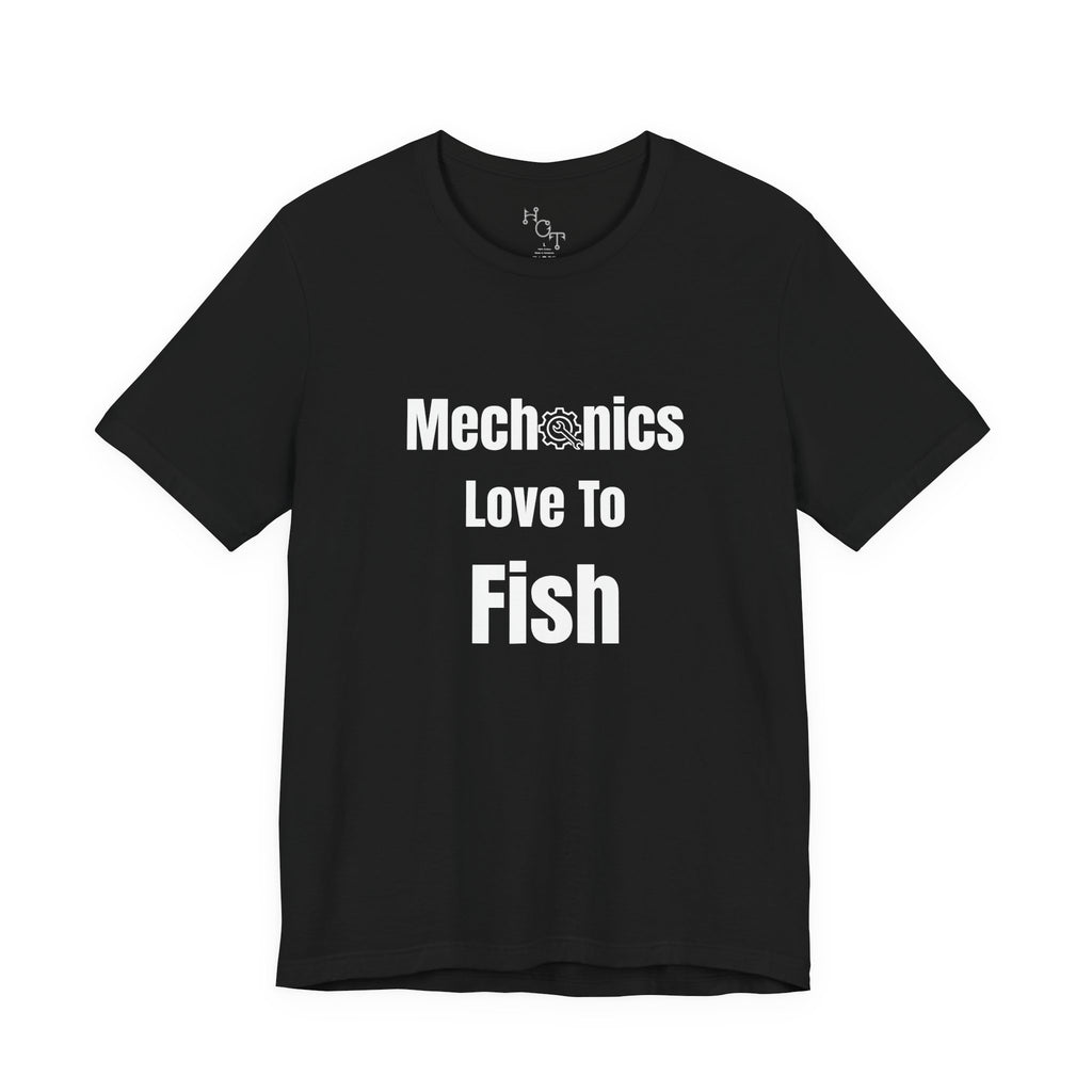 Mechanics Love to Fish T-Shirt — Funny Fishing Tee for Mechanics, Dad Gift