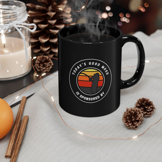 "Today's Good Mood Is Sponsored By Fishing" Black Mug (11oz, 15oz)