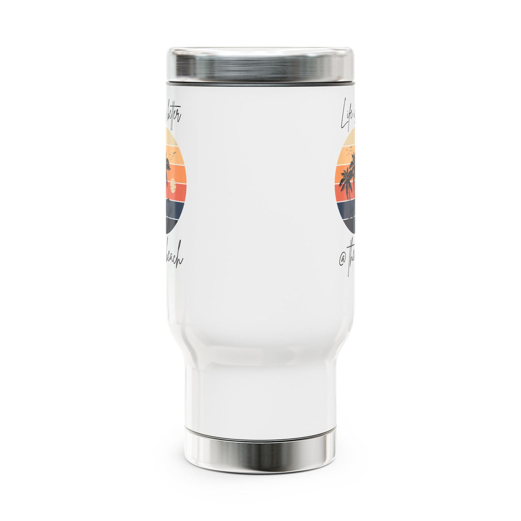 "Life Is Better @ The Beach" Stainless Steel Travel Mug - 14oz - Perfect for Ocean Lovers