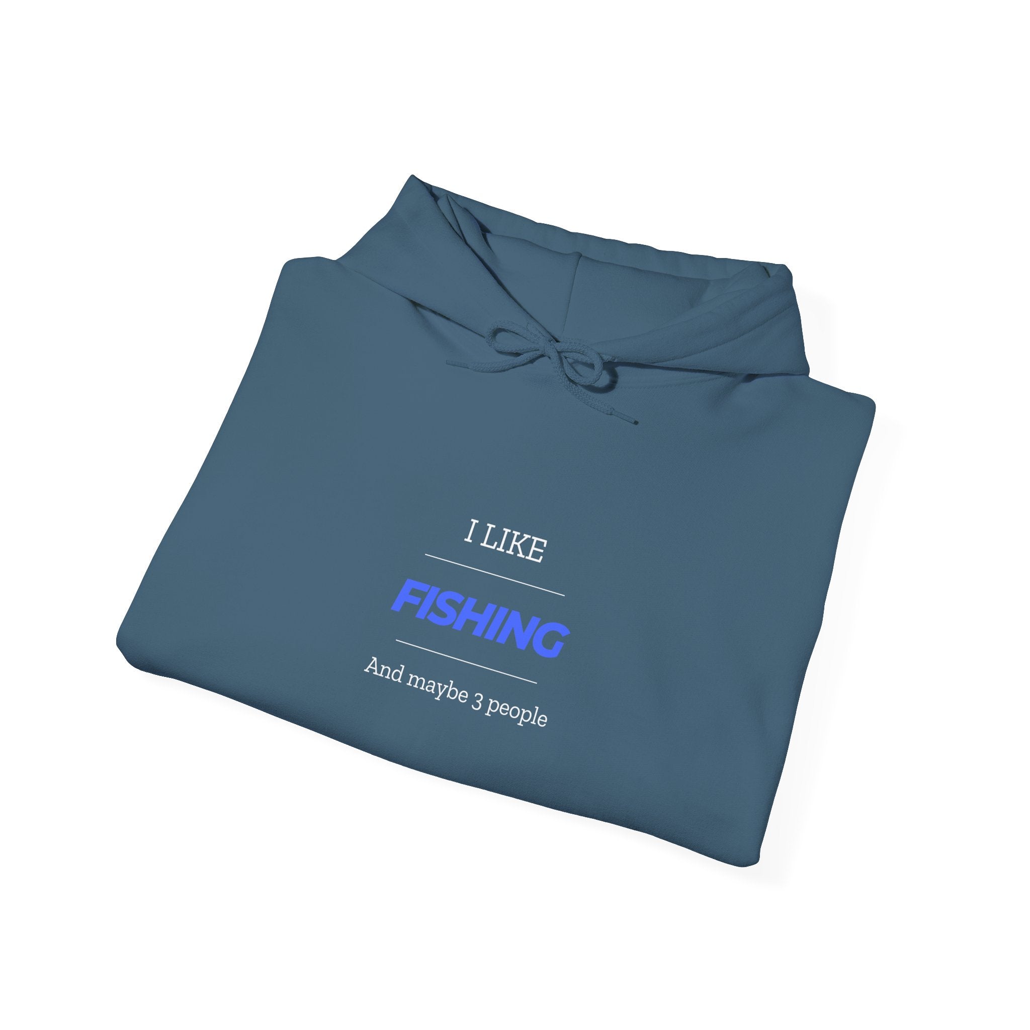 Fishing Enthusiast Hoodie - "I Like Fishing And Maybe 3 People"