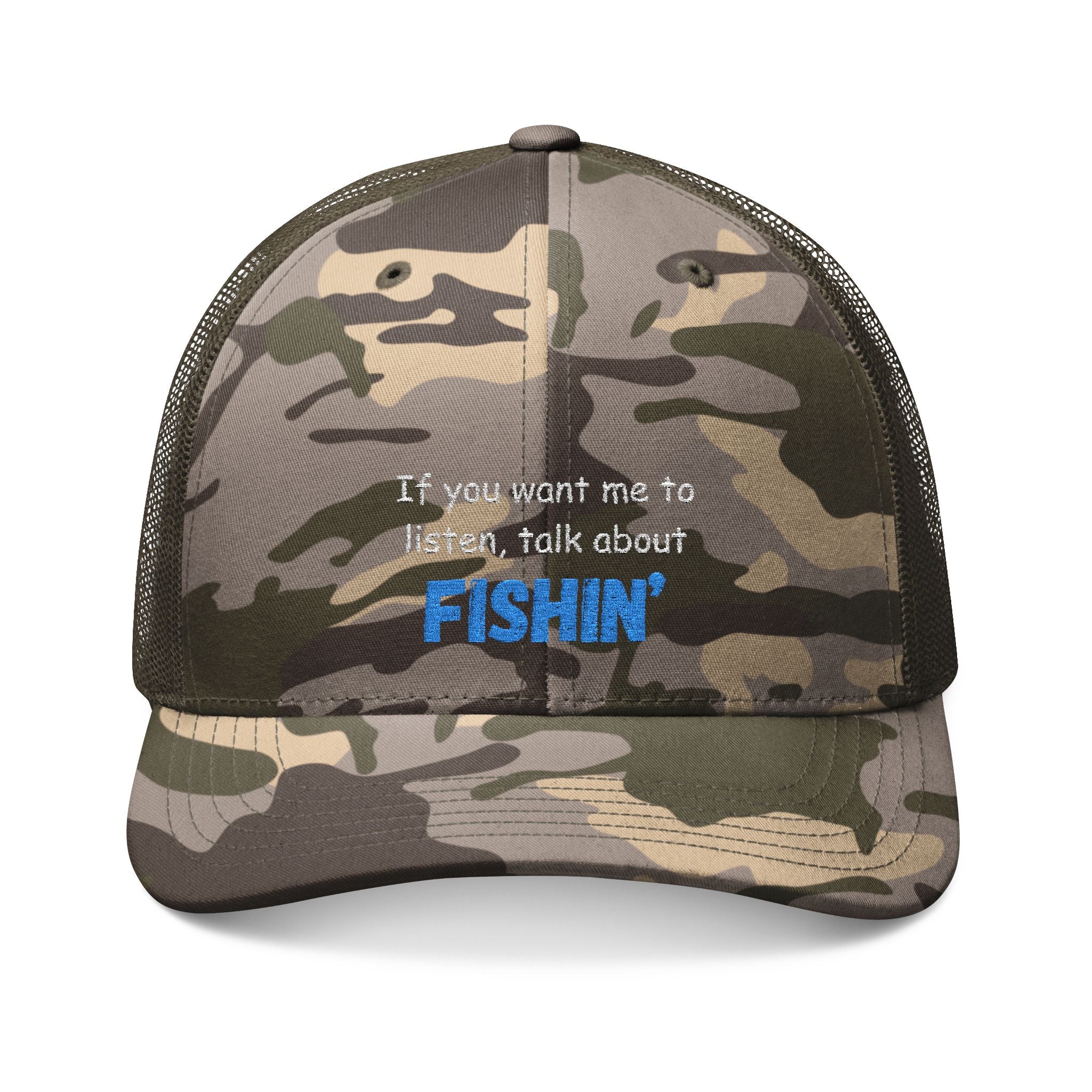 "If You Want Me To Listen, Talk About Fishin'" Camouflage Embroidered Trucker Hat - Perfect for Fishing Enthusiasts