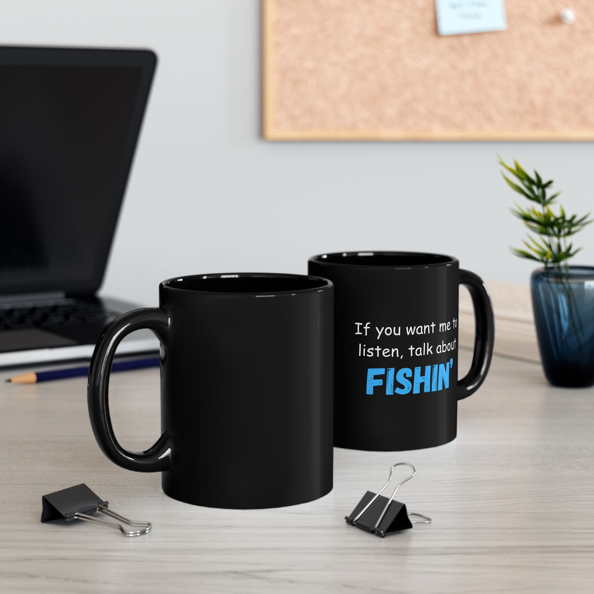 "If You Want Me To Listen, Talk About Fishin'" Black Mug - Perfect Gift for Anglers