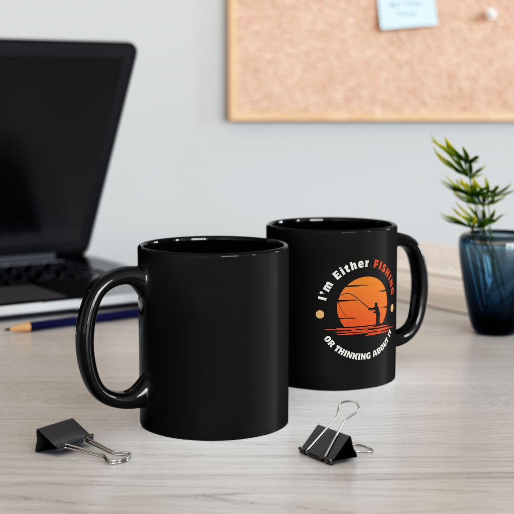 "I'm Either Fishing or Thinking About It" Funny Fishing Ceramic Mug (11oz/15oz) — Gift for Anglers
