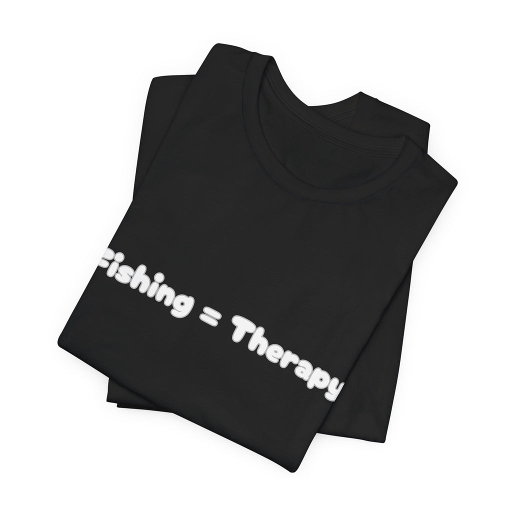 Unisex  "Fishing = Therapy" Jersey Short Sleeve Tee.