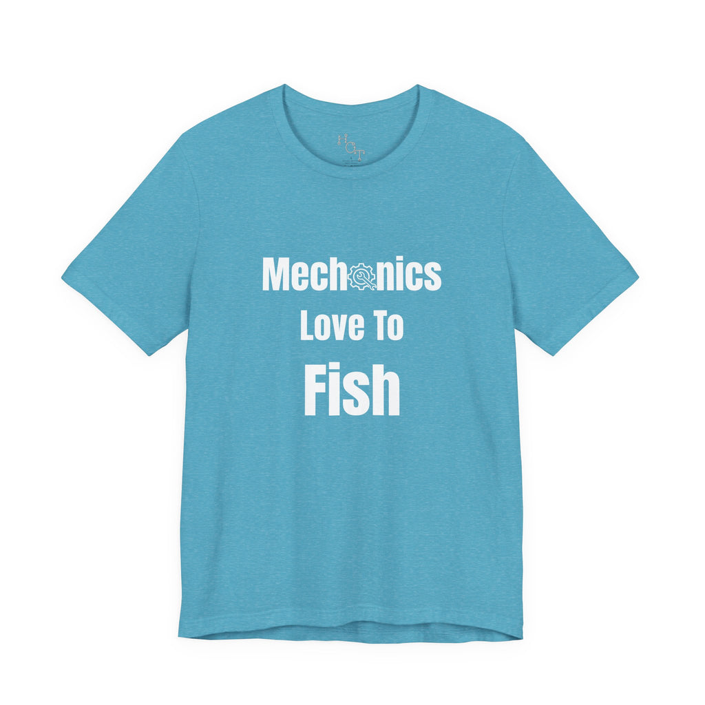 Mechanics Love to Fish T-Shirt — Funny Fishing Tee for Mechanics, Dad Gift
