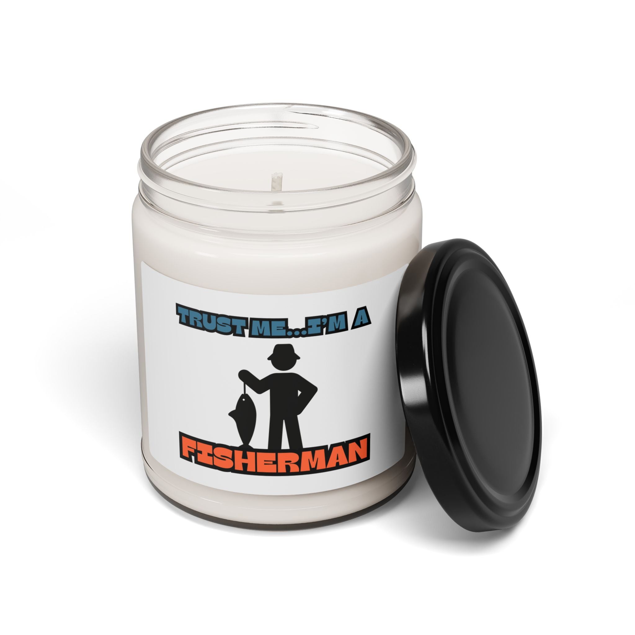 Scented Soy Candle - "Trust Me...I'm A Fisherman" 9oz