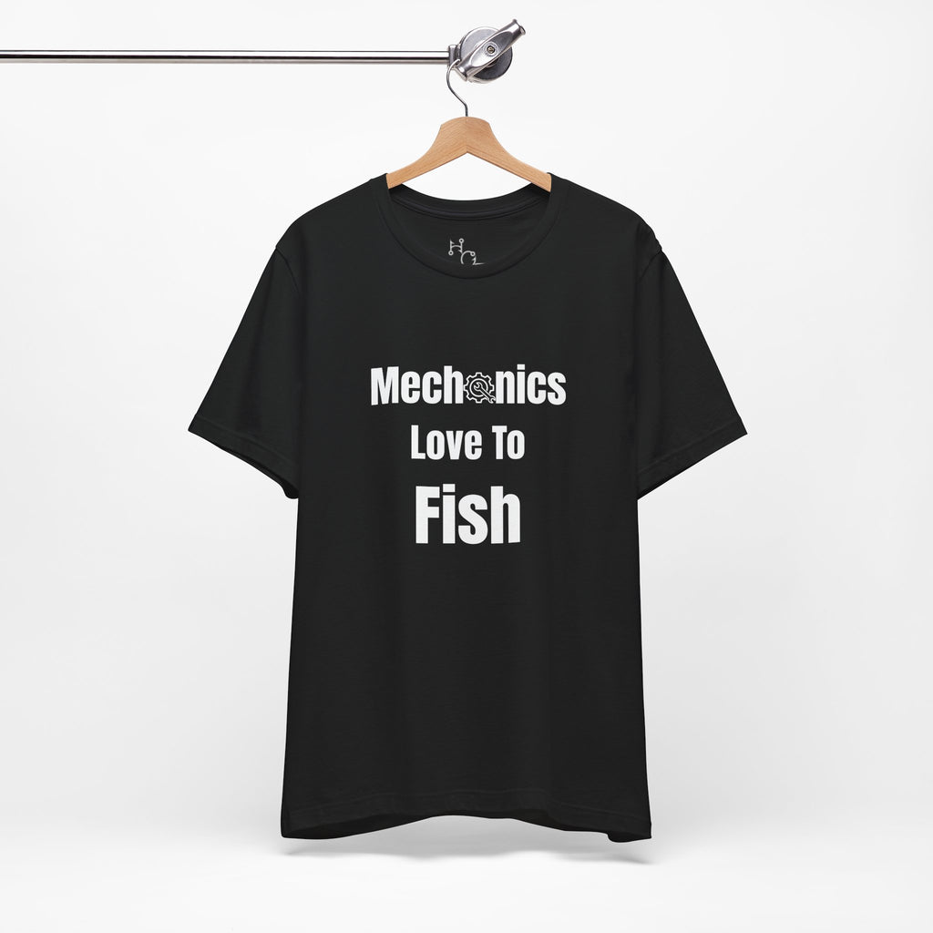 Mechanics Love to Fish T-Shirt — Funny Fishing Tee for Mechanics, Dad Gift