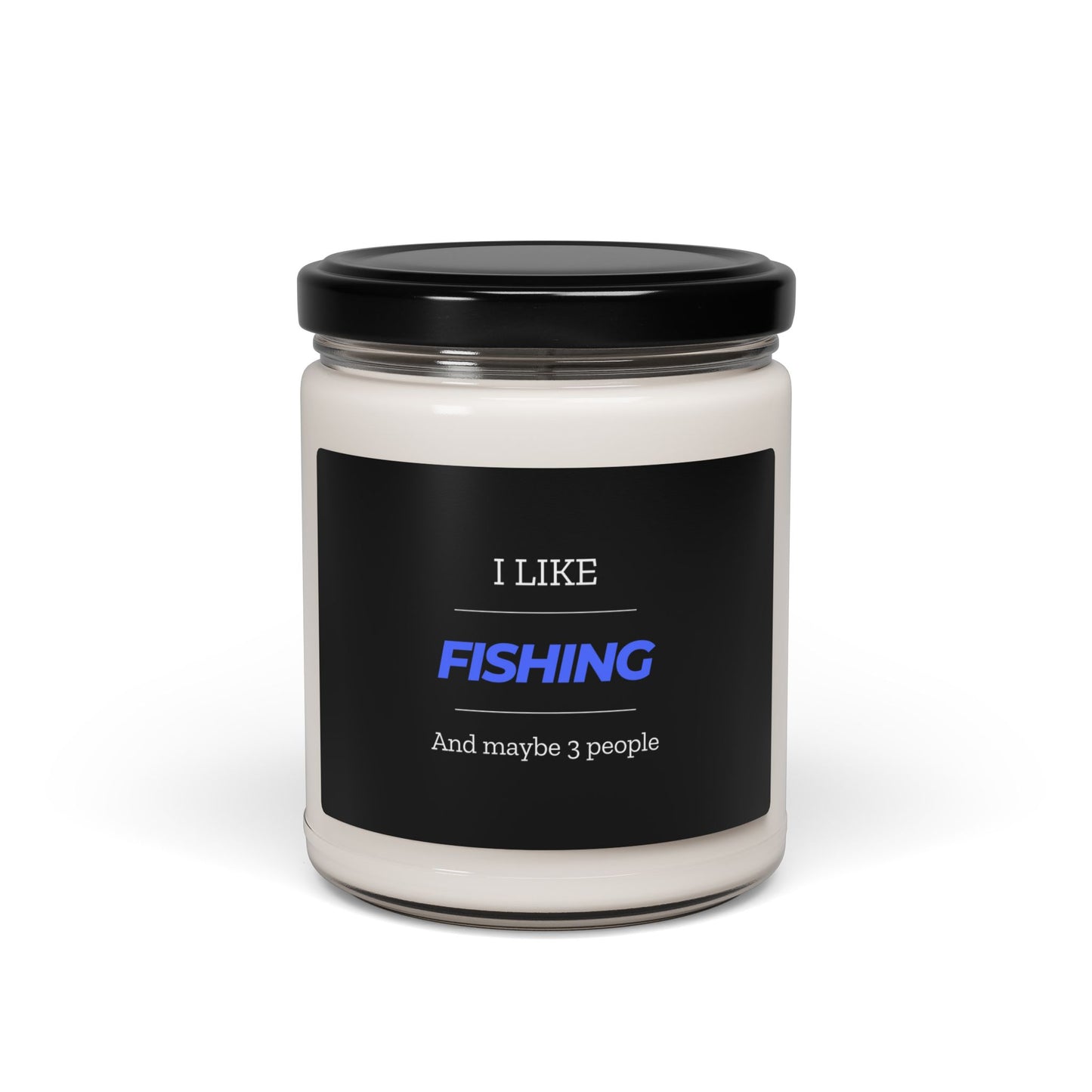 "I Like Fishing, and maybe 3 people"-Themed Scented Soy Candle - Perfect Gift for Anglers