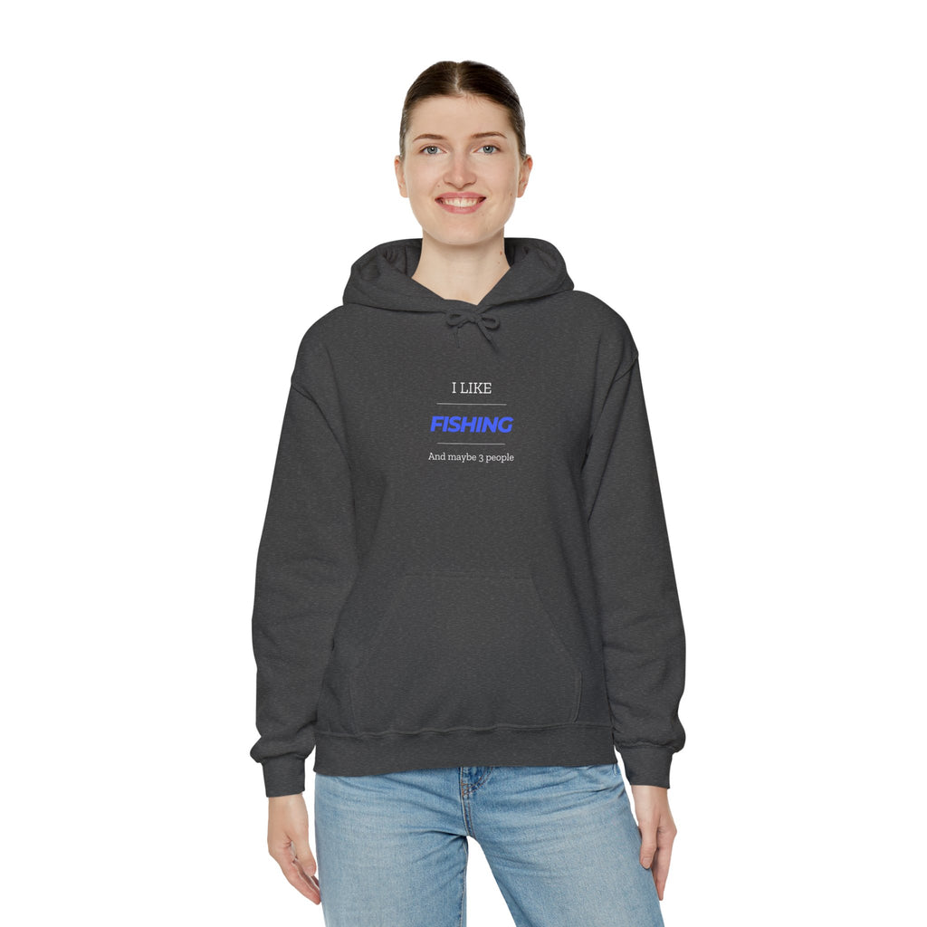 Fishing Enthusiast Hoodie - "I Like Fishing And Maybe 3 People"