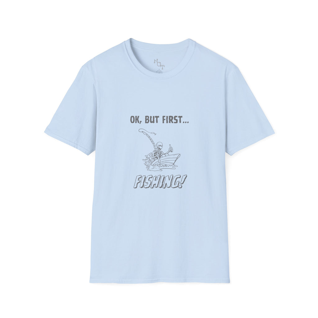 Fishing T-Shirt — "Ok, But First...Fishing!" Casual Angler Tee