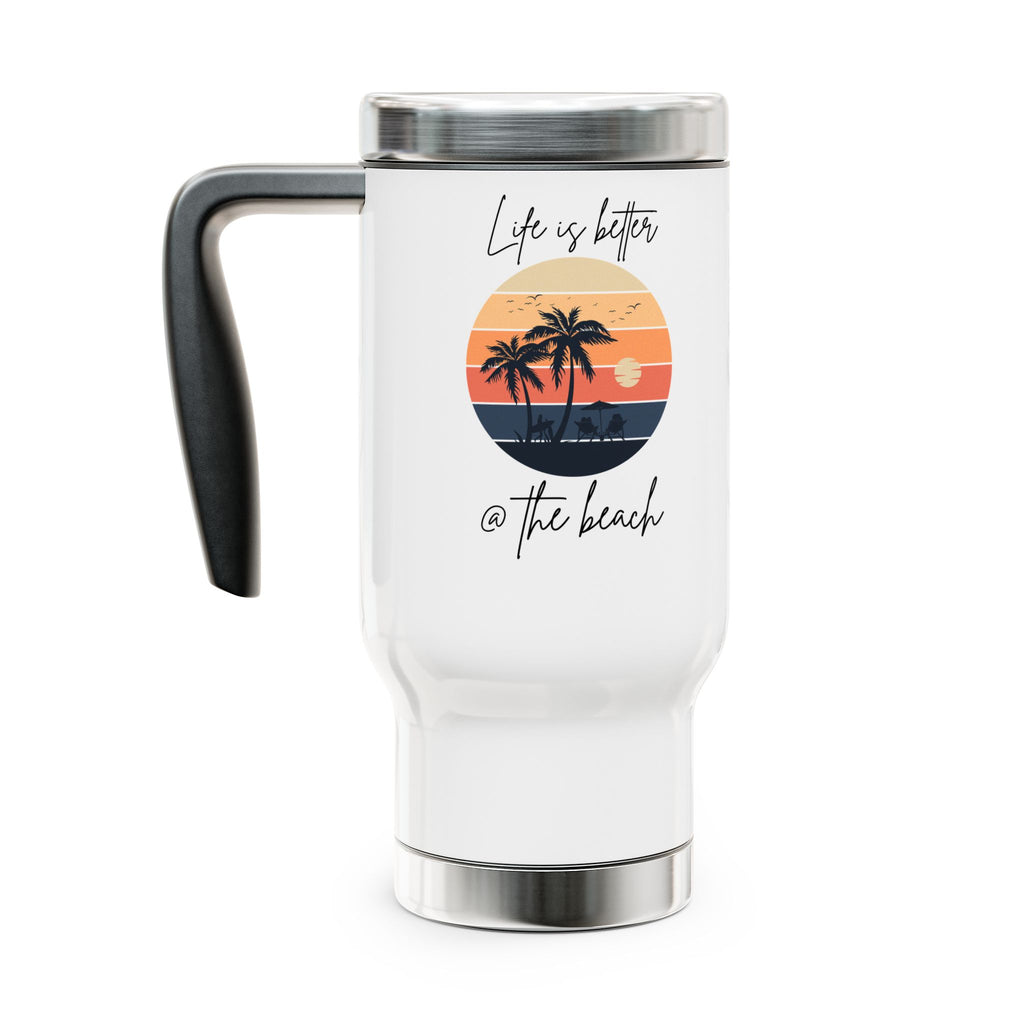 "Life Is Better @ The Beach" Stainless Steel Travel Mug - 14oz - Perfect for Ocean Lovers