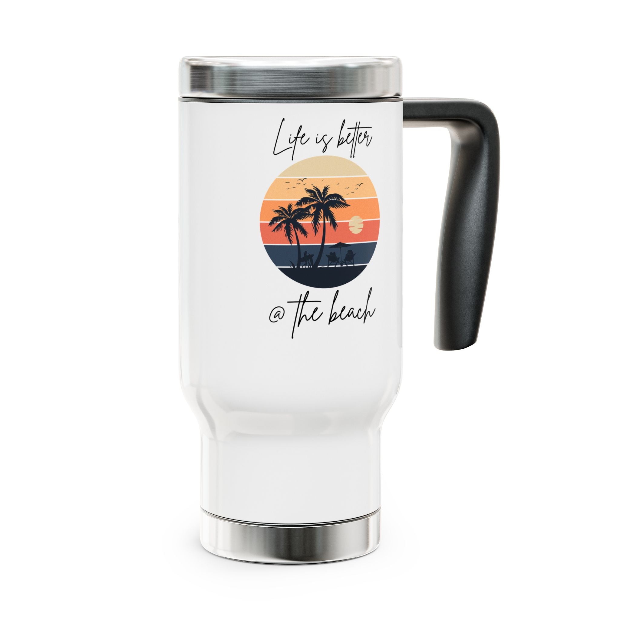 "Life Is Better @ The Beach" Stainless Steel Travel Mug - 14oz - Perfect for Ocean Lovers
