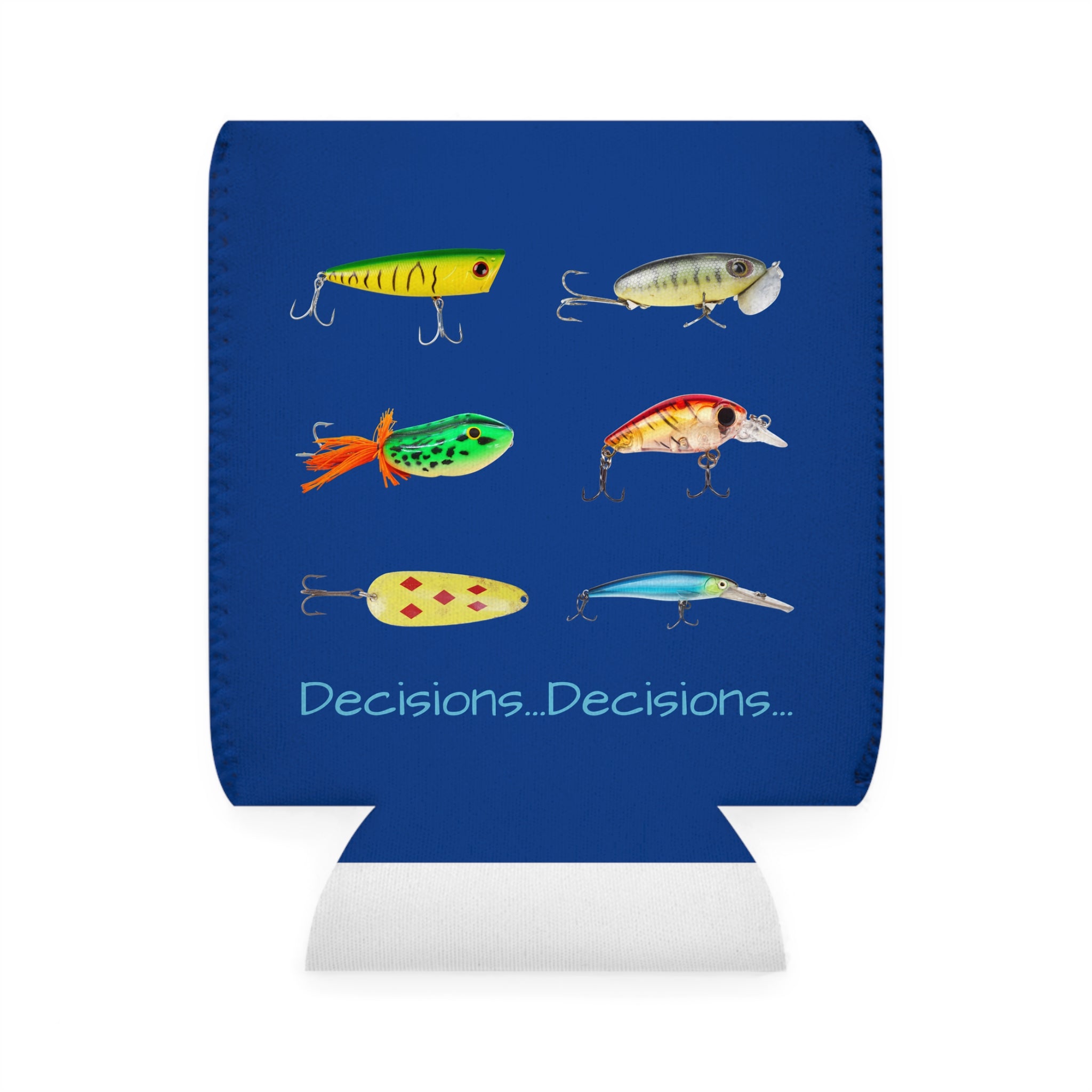 "Decisions...Decisions..." Funny Fishing Can Cooler Sleeve — Gift for Anglers