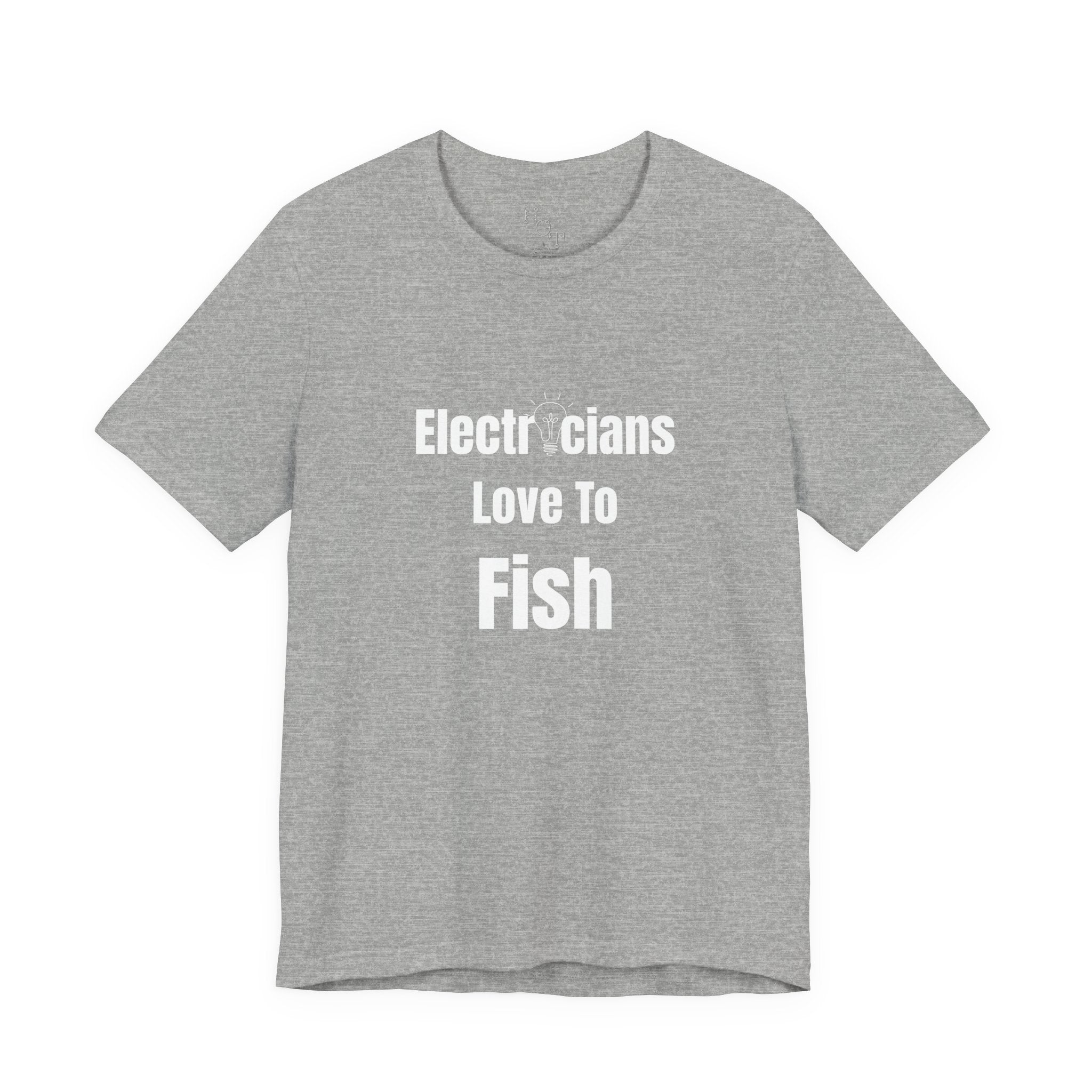 Electricians Love to Fish T-Shirt — Funny Fishing Tee for Electricians