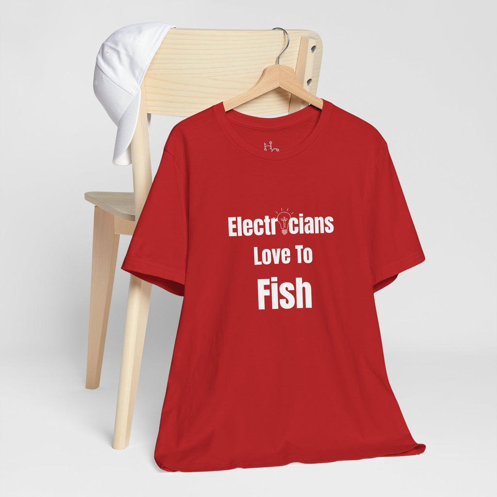 Electricians Love to Fish T-Shirt — Funny Fishing Tee for Electricians