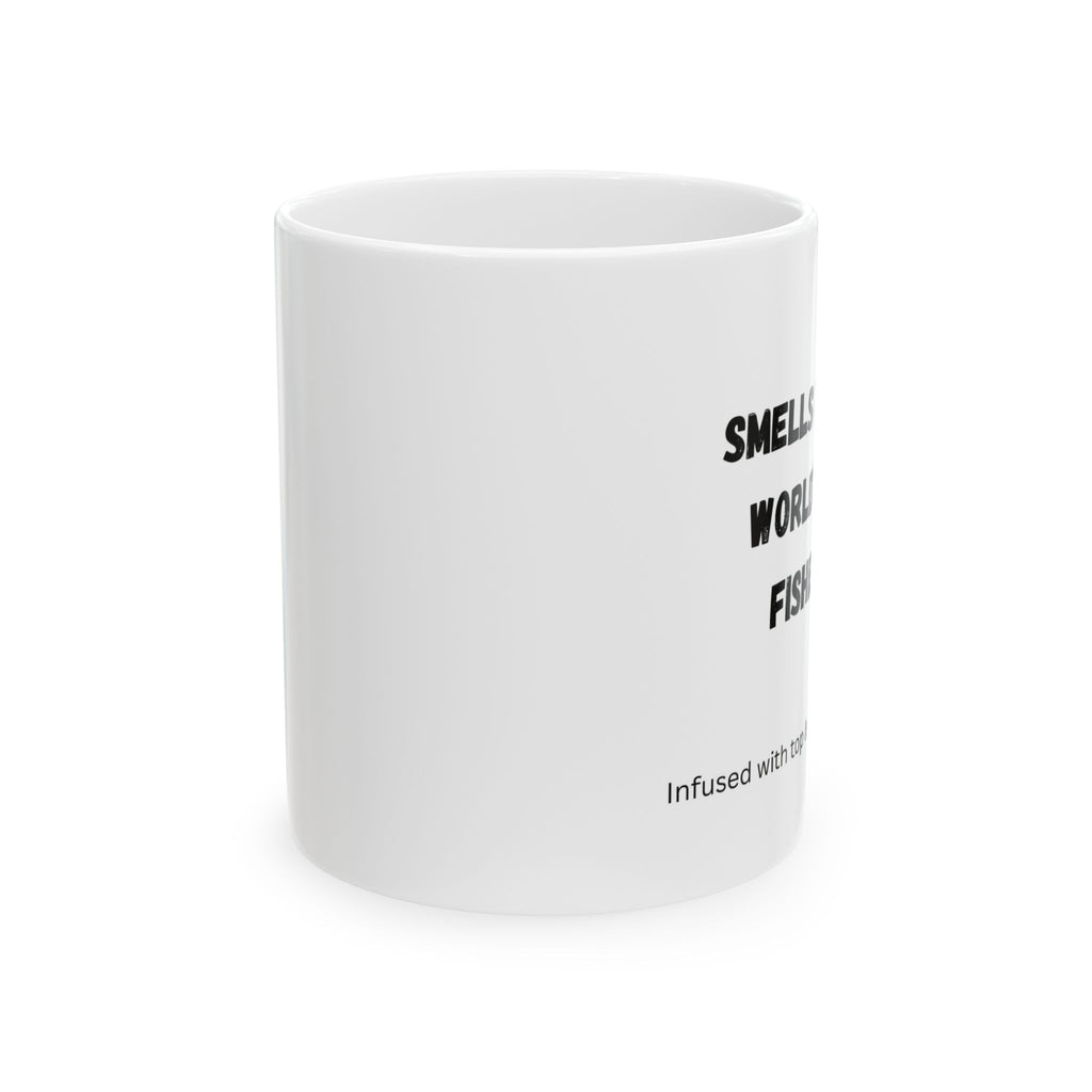 "Smells Like The World's Best Fisherman" Funny Fishing Ceramic Mug (11oz/15oz) — Gift for Anglers