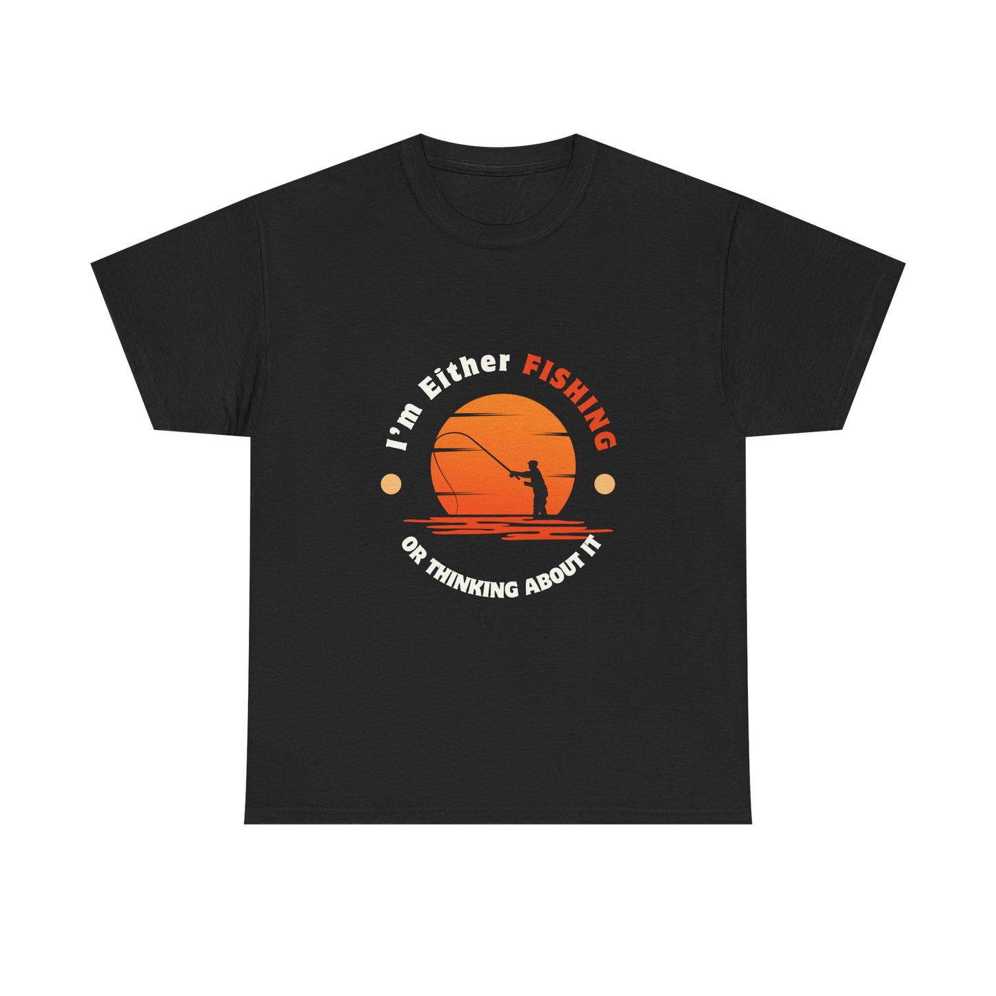"I'm Either Fishing or Thinking About It" Unisex Heavy Cotton Tee - Relaxed Fit Fishing Apparel
