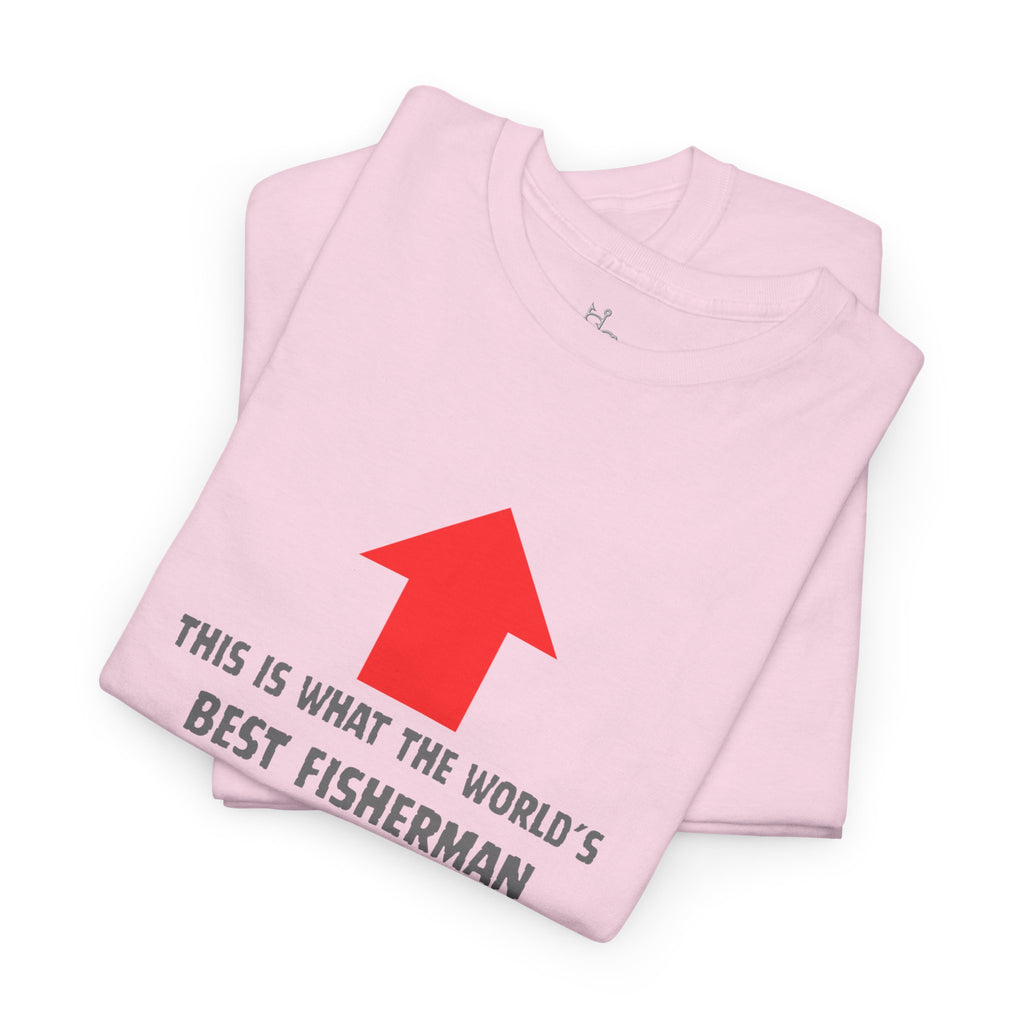 Best Fisherman T-Shirt – "This Is What The World's Best Fisherman Looks Like" Arrow Tee