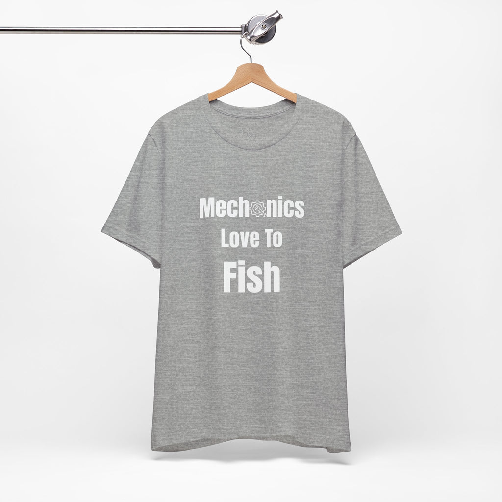 Mechanics Love to Fish T-Shirt — Funny Fishing Tee for Mechanics, Dad Gift