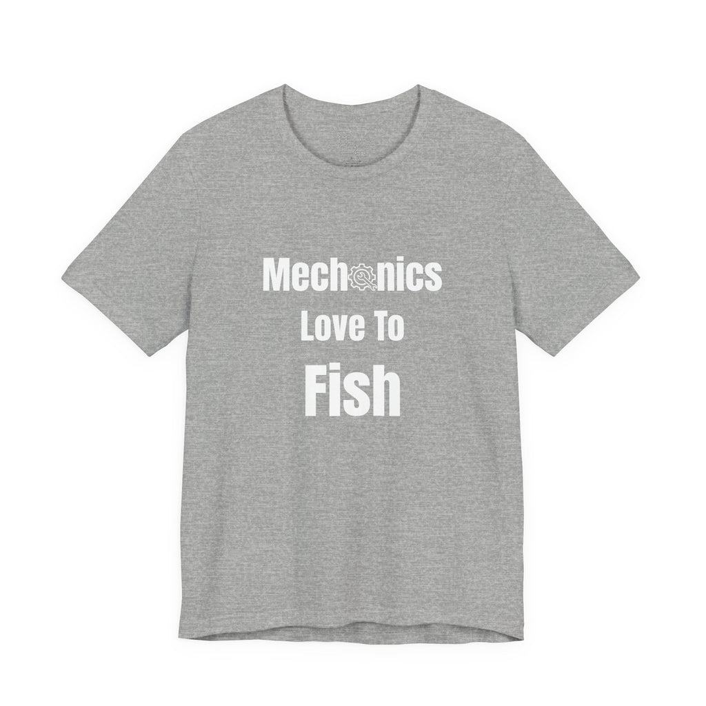Mechanics Love to Fish T-Shirt — Funny Fishing Tee for Mechanics, Dad Gift