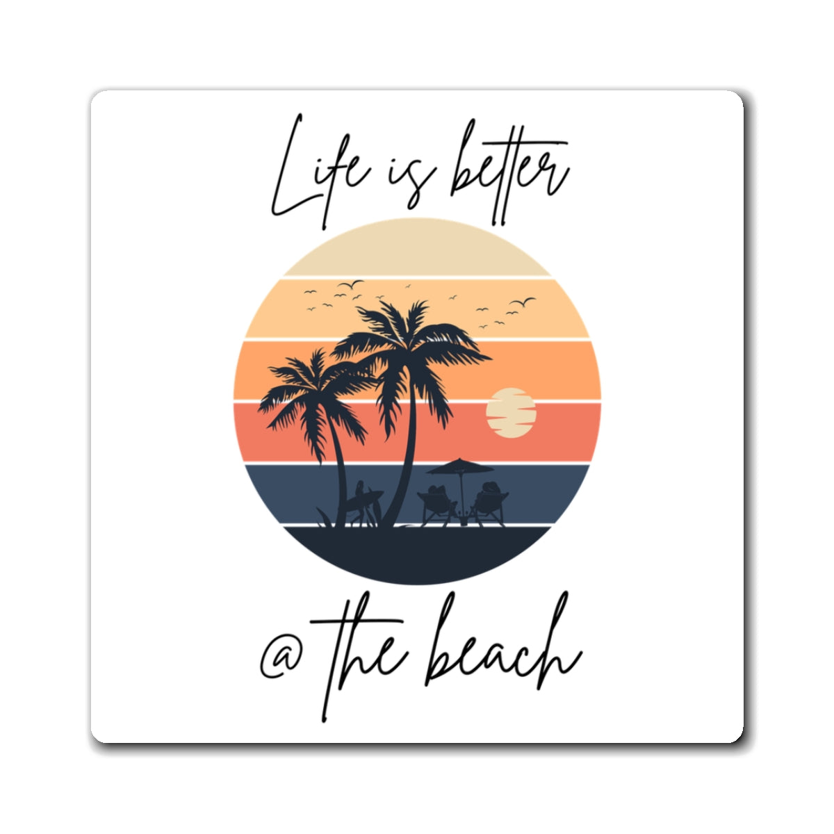 Life Is Better at the Beach Magnet — Retro Palm Tree Sunset Refrigerator Magnet
