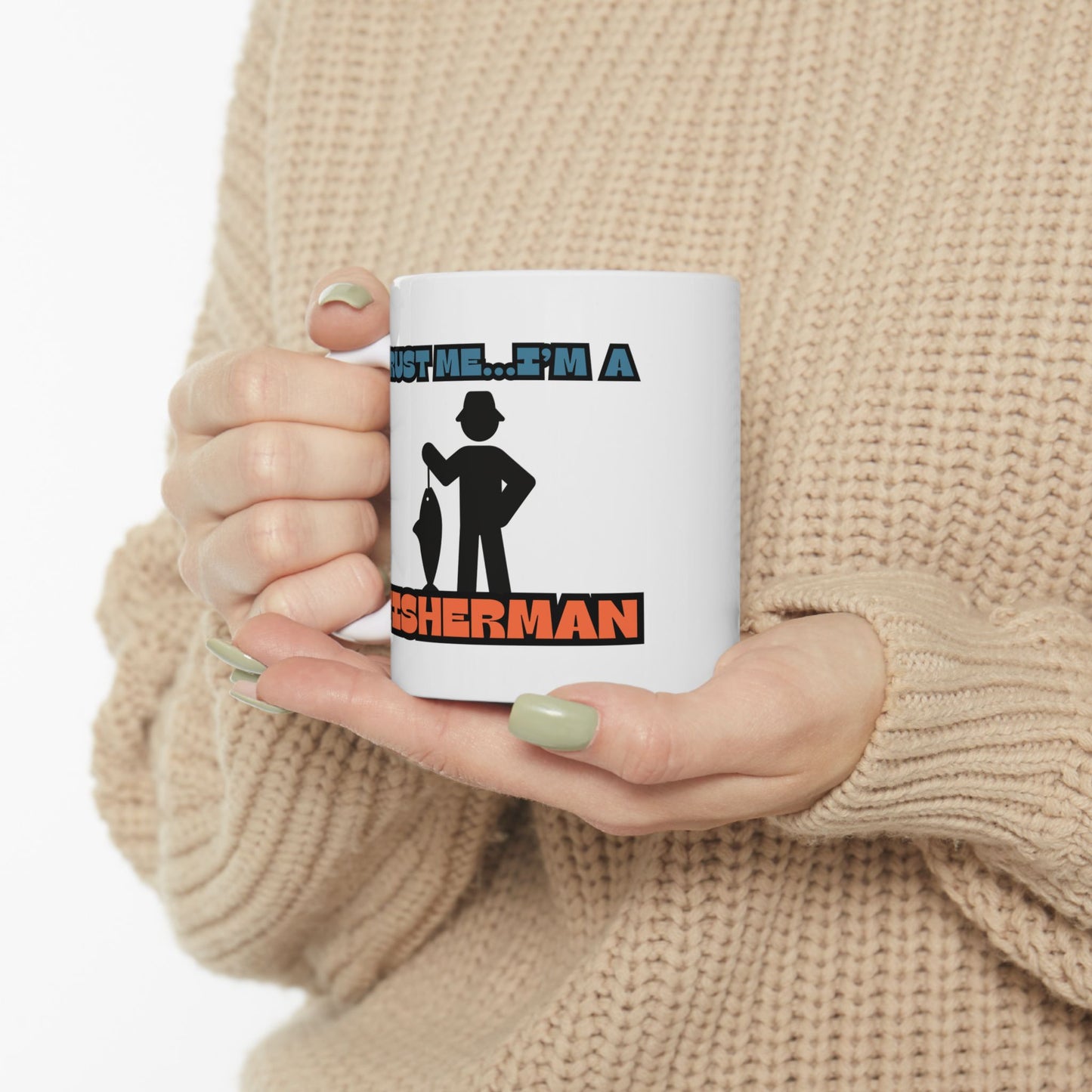 Funny Fishing Ceramic Mug - "Trust Me...I'm a Fisherman" | Perfect Gift for Anglers