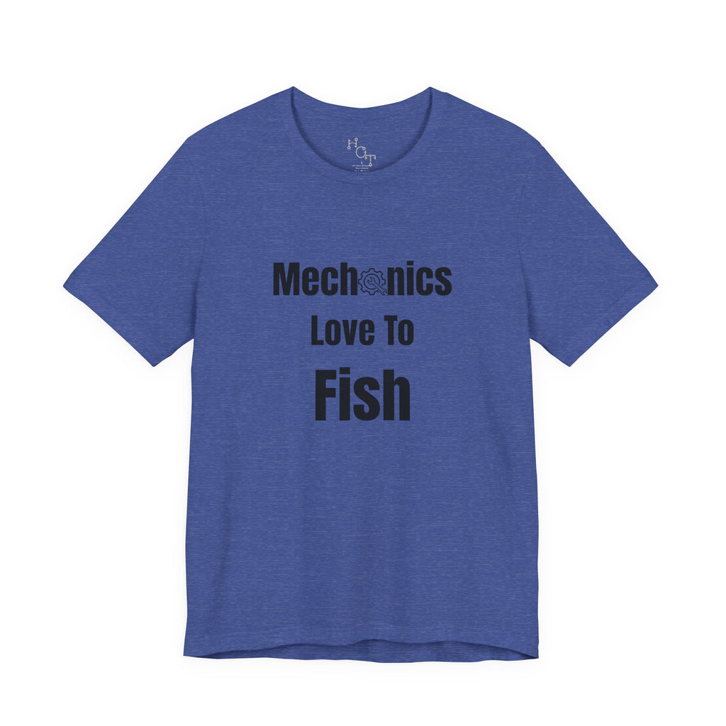 Mechanics Love to Fish T‑Shirt