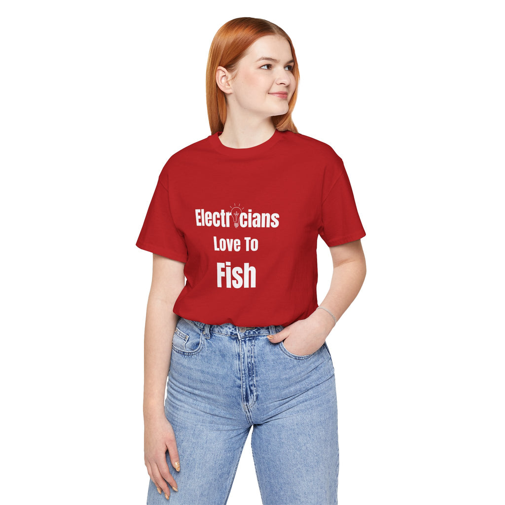 Electricians Love to Fish T-Shirt — Funny Fishing Tee for Electricians