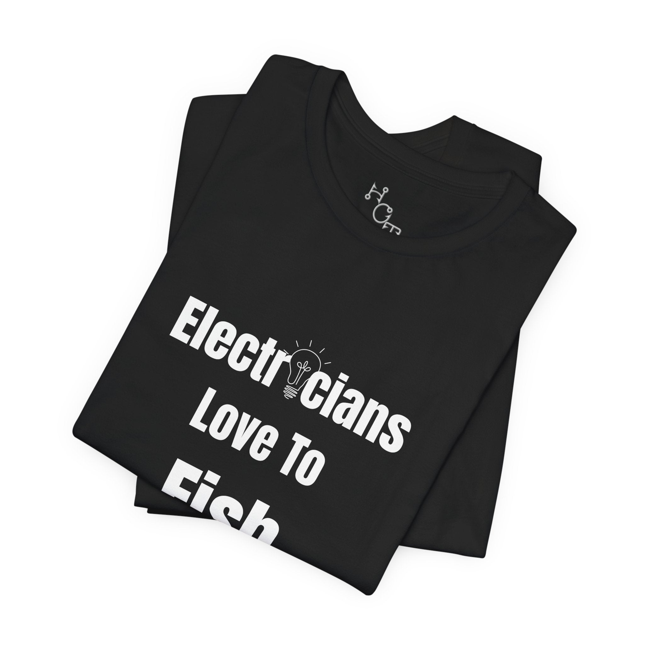 Electricians Love to Fish T-Shirt — Funny Fishing Tee for Electricians