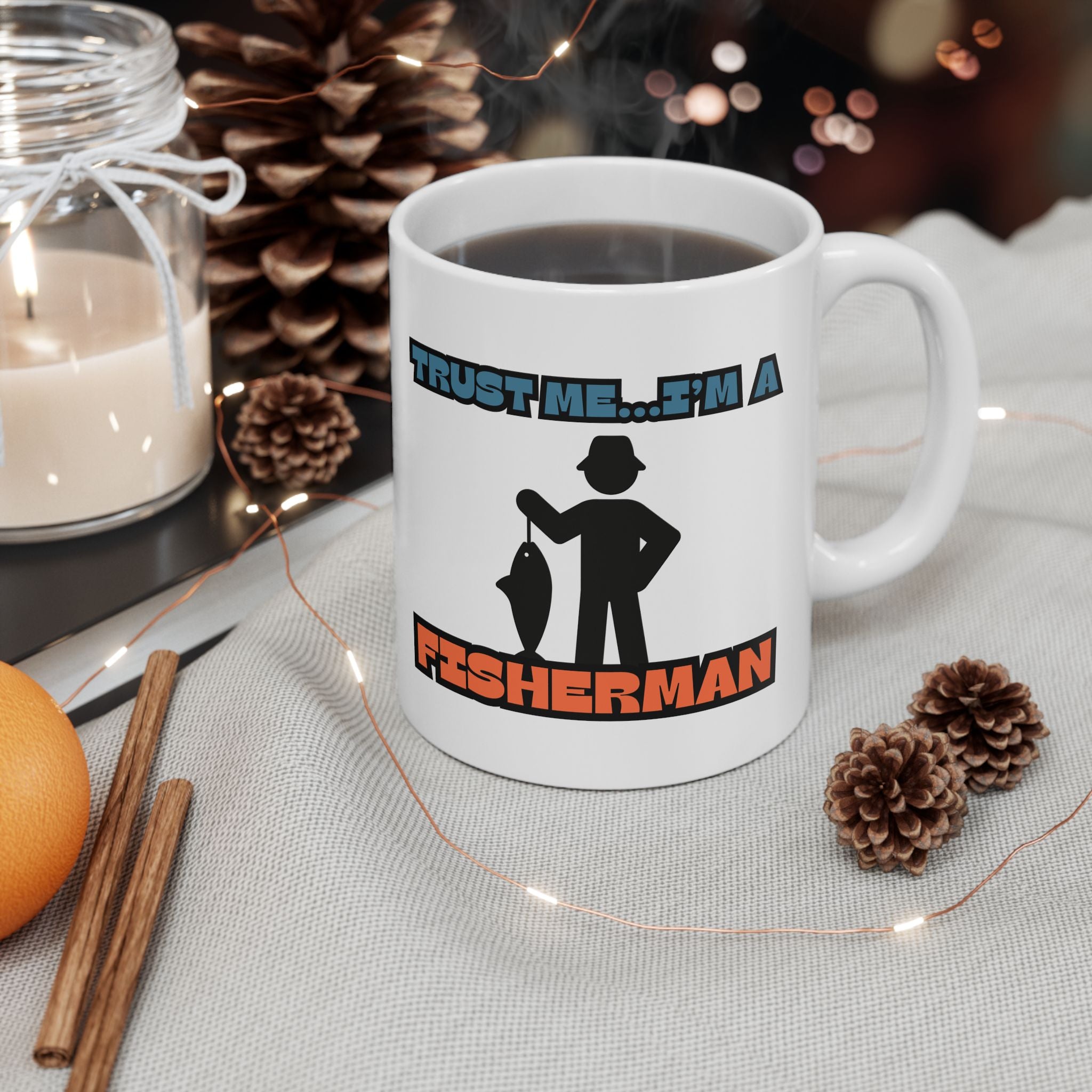 Funny Fishing Ceramic Mug - "Trust Me...I'm a Fisherman" | Perfect Gift for Anglers