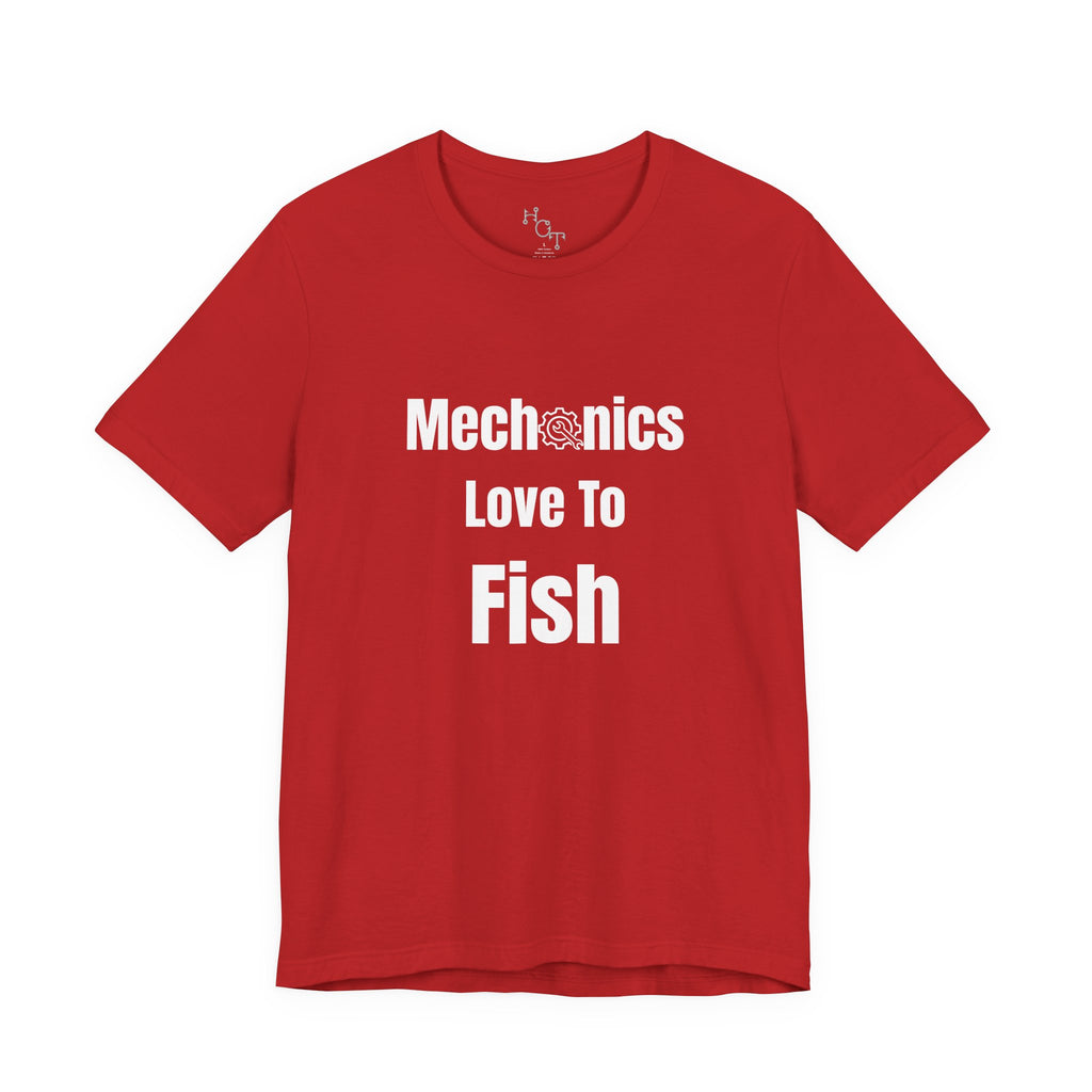 Mechanics Love to Fish T-Shirt — Funny Fishing Tee for Mechanics, Dad Gift