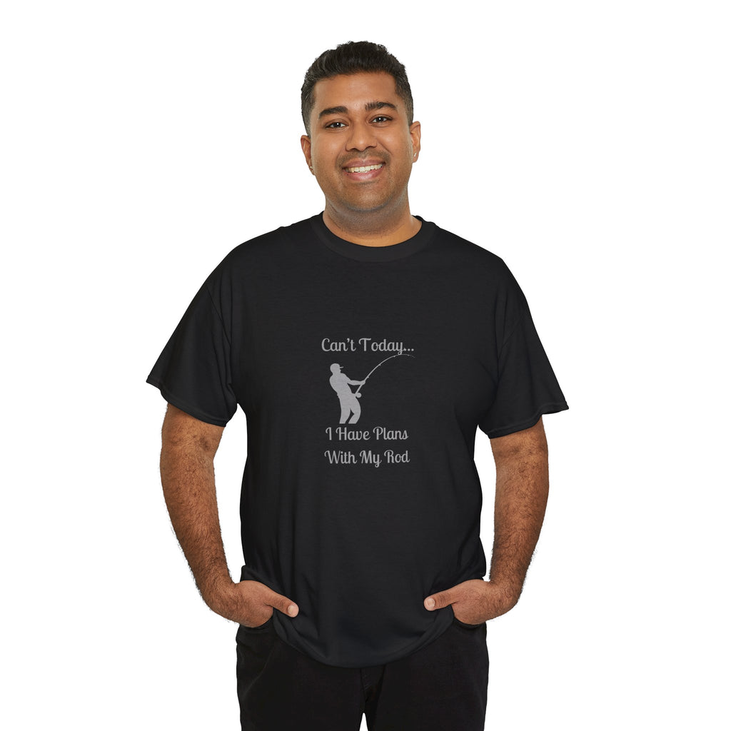 Fishing T-Shirt - "Can't Today... I Have Plans With My Rod" Casual Angler Tee